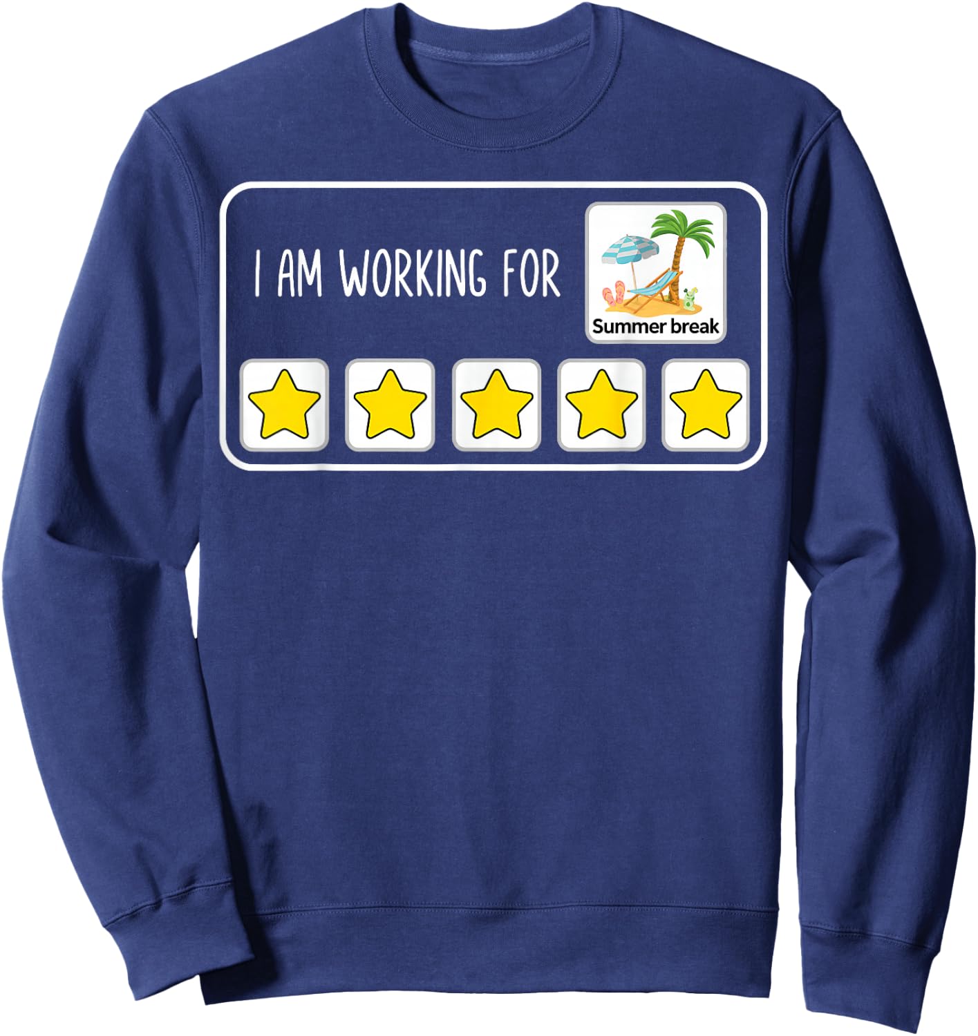 I'm Working for Summer Break Last Day of School Teacher Sweatshirt - Sweatshirt | Navy