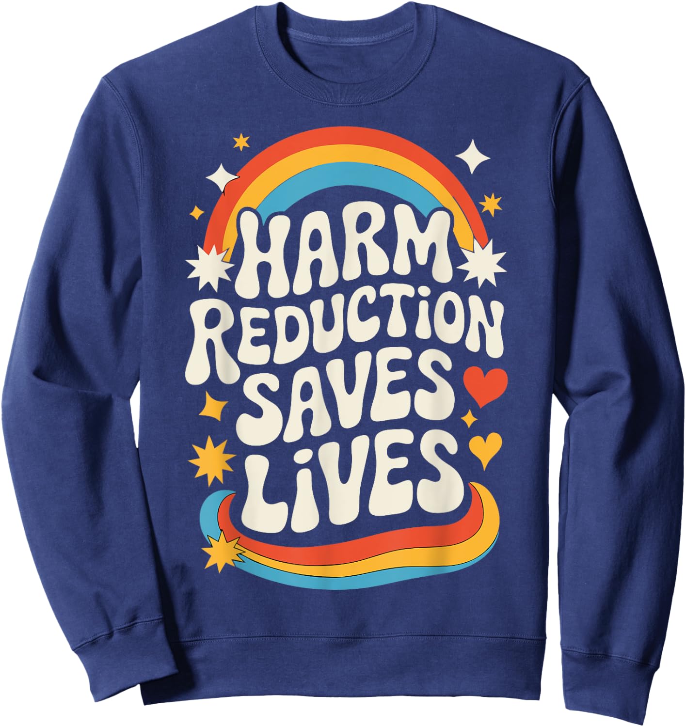 Harm Reduction Saves Lives Sweatshirt - Sweatshirt | Navy
