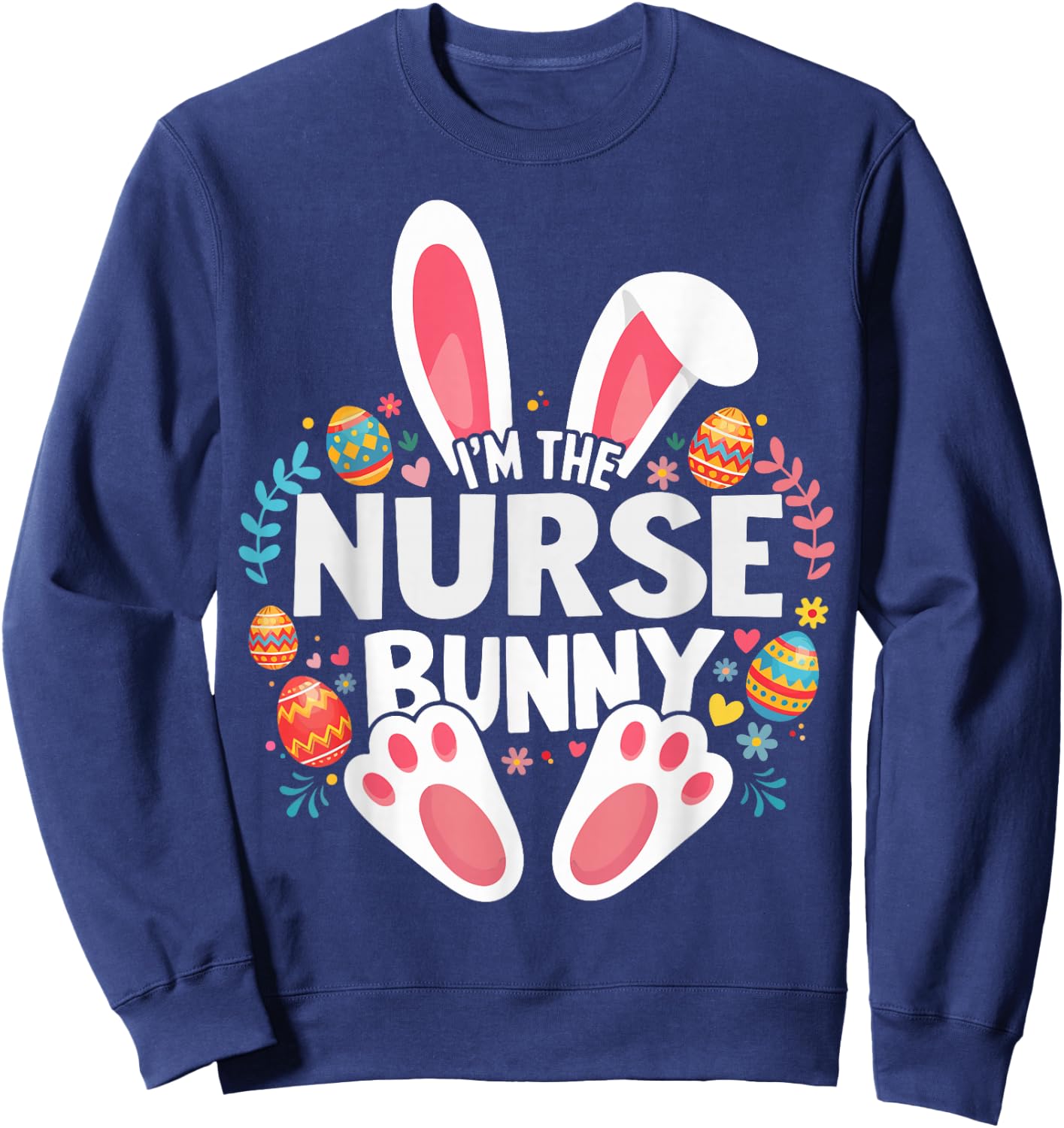 I'm The Nurse Bunny Matching Easter Family Sweatshirt - Sweatshirt | Navy