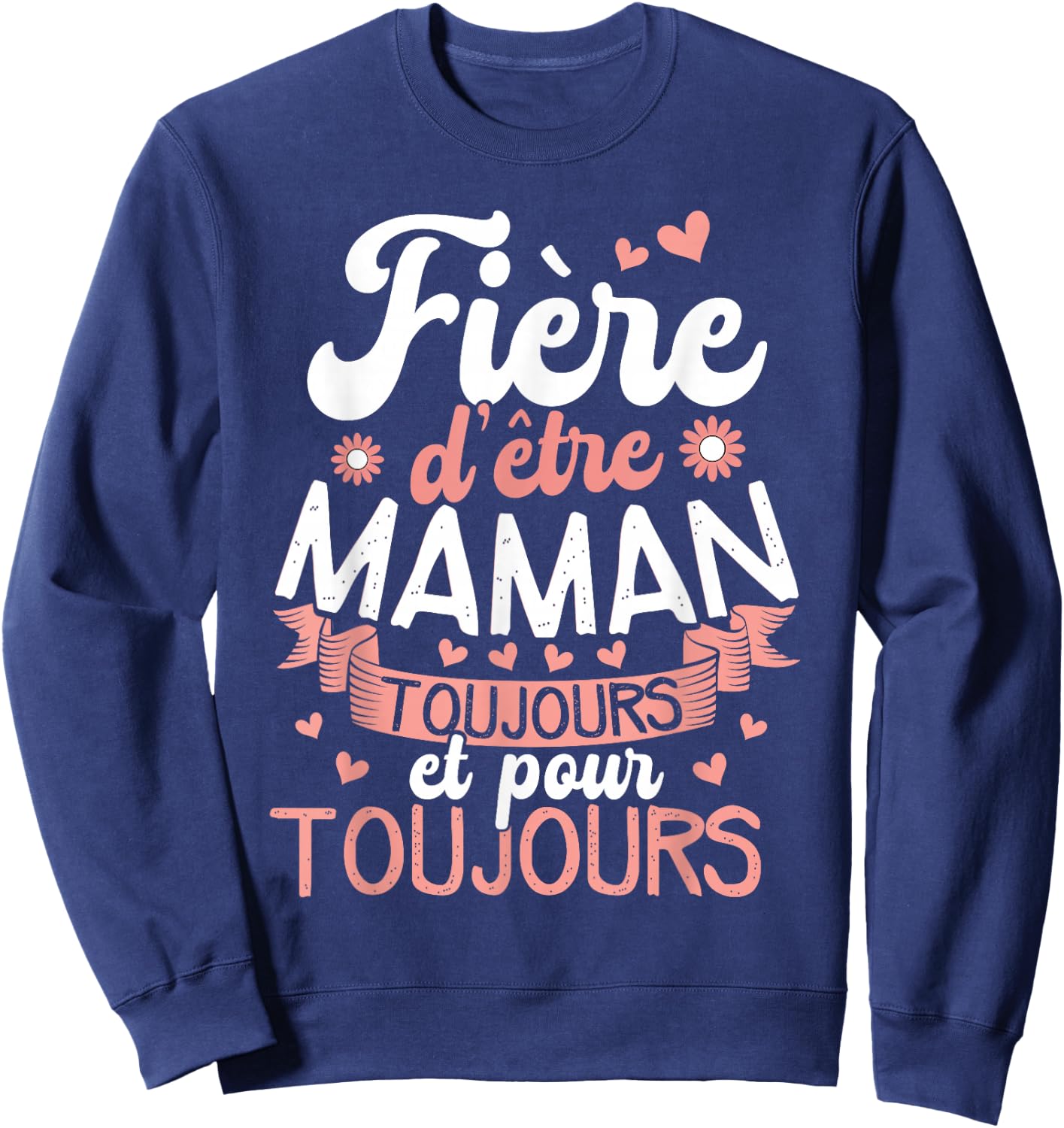 Proud to Be a Mom Today and Forever Sweatshirt - Sweatshirt | Navy