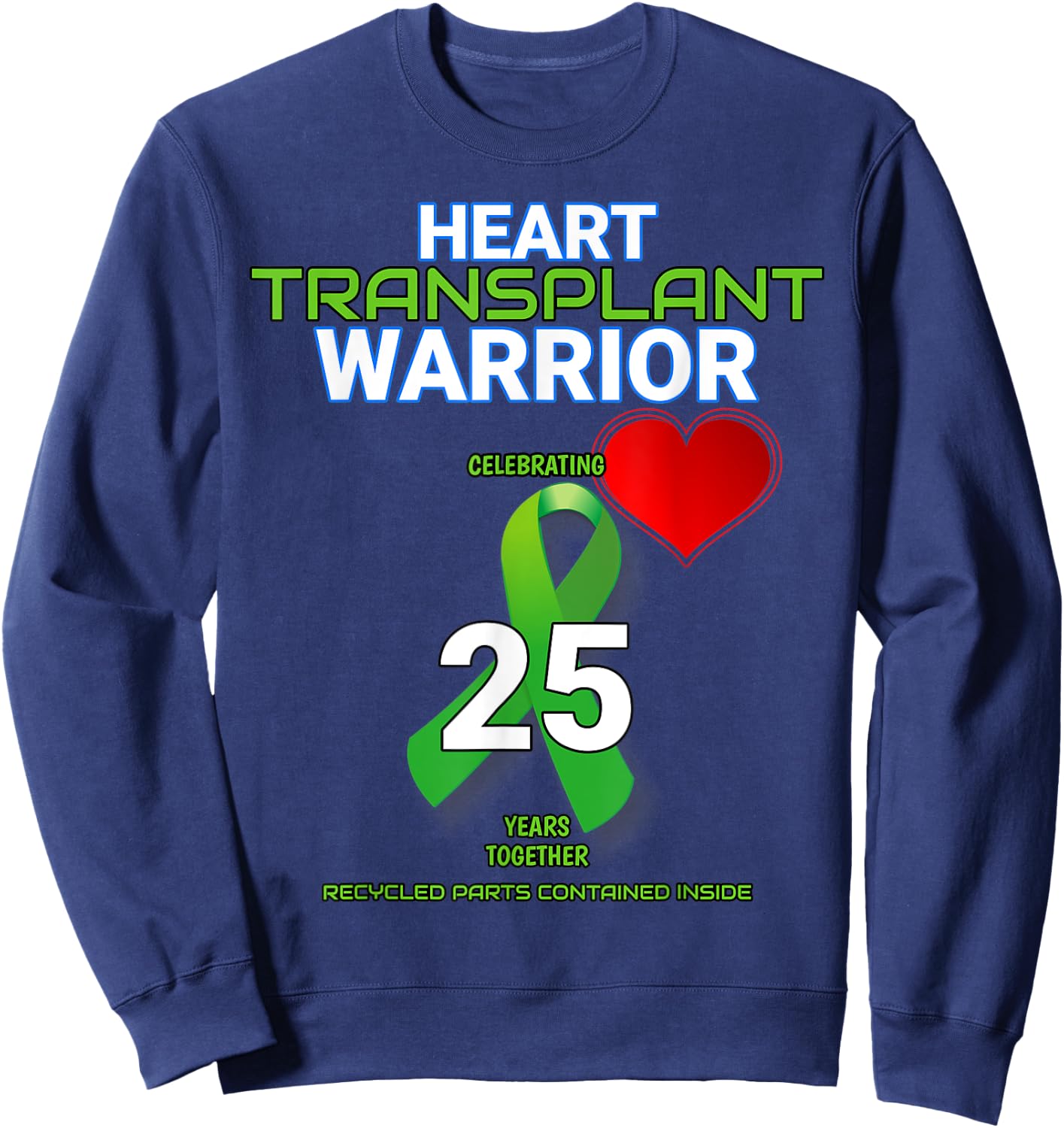 Heart Transplant 25 year Anniversary Twenty Five Warrior Sweatshirt - Sweatshirt | Navy