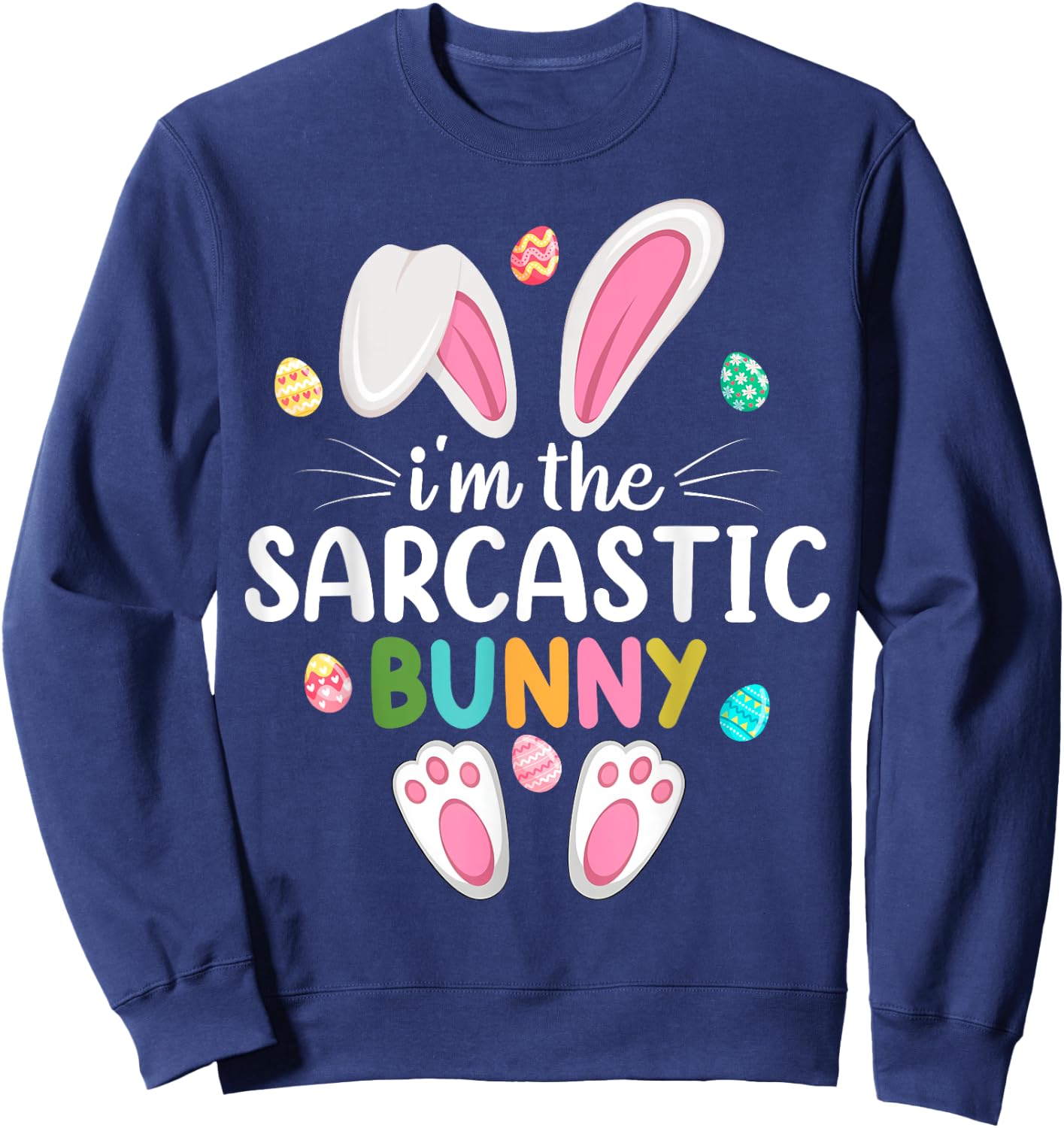 I'm The Sarcastic Bunny Matching Family Easter Sweatshirt - Sweatshirt | Navy