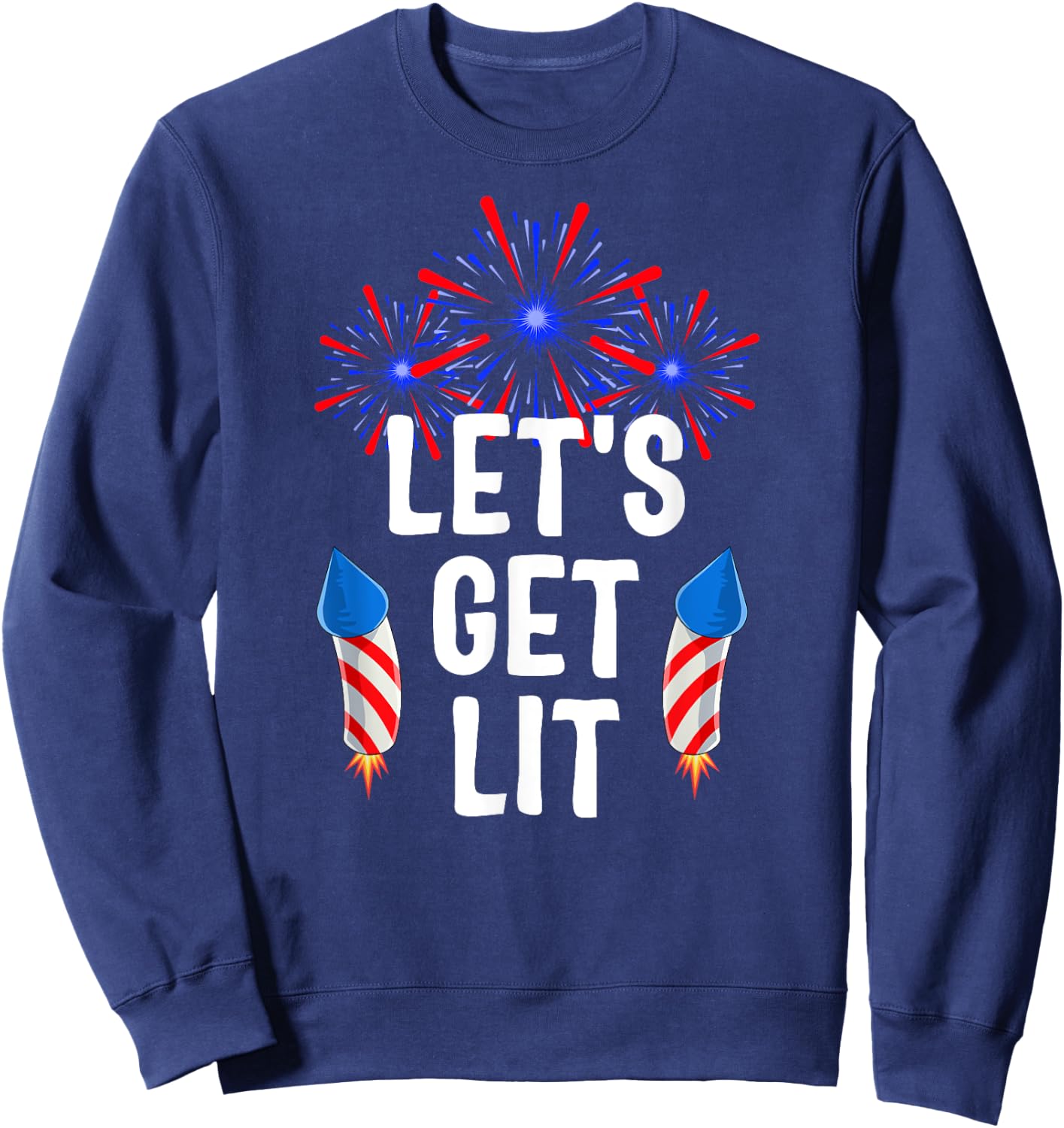 Let's Get Lit 4th Of July With Fireworks Sweatshirt - Sweatshirt | Navy