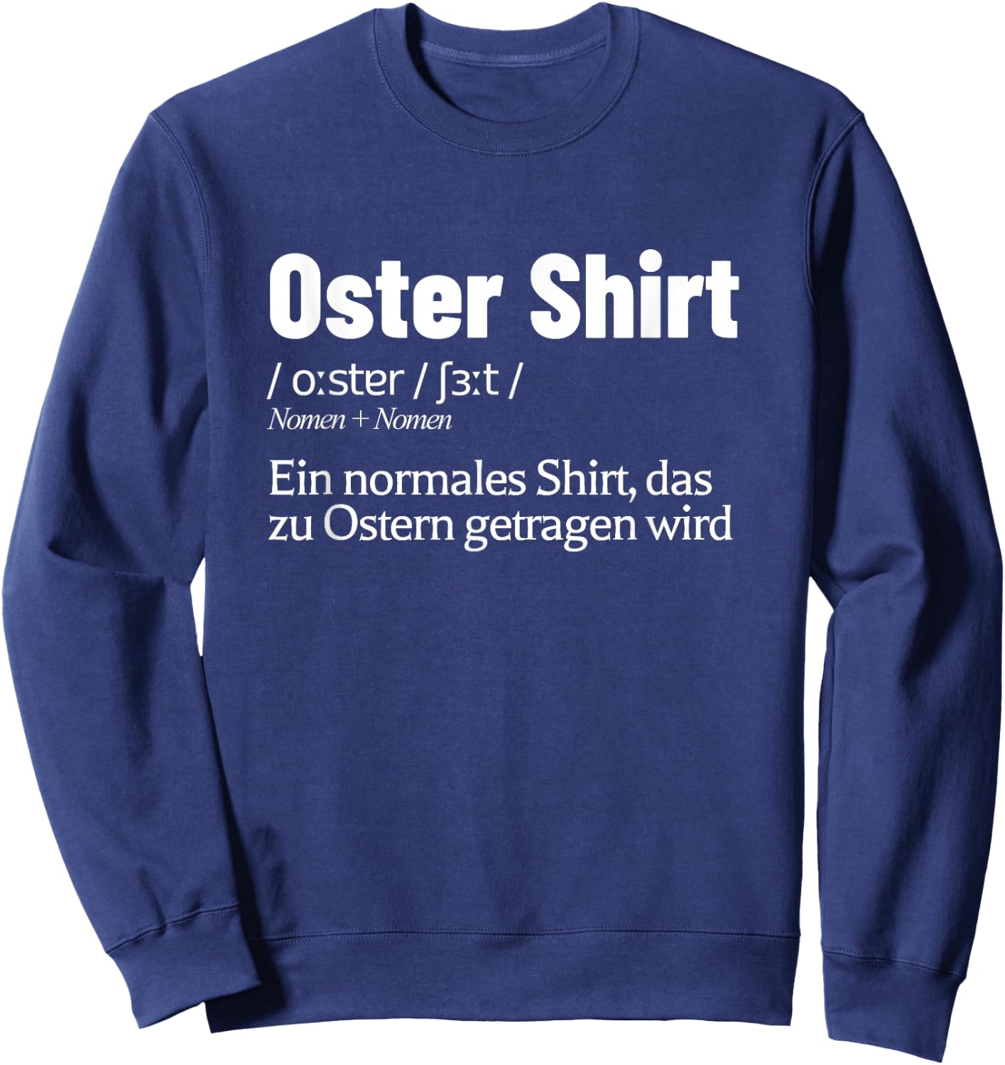 Funny Easter Easter Bunny Saying Easter , black Sweatshirt - Sweatshirt | Navy