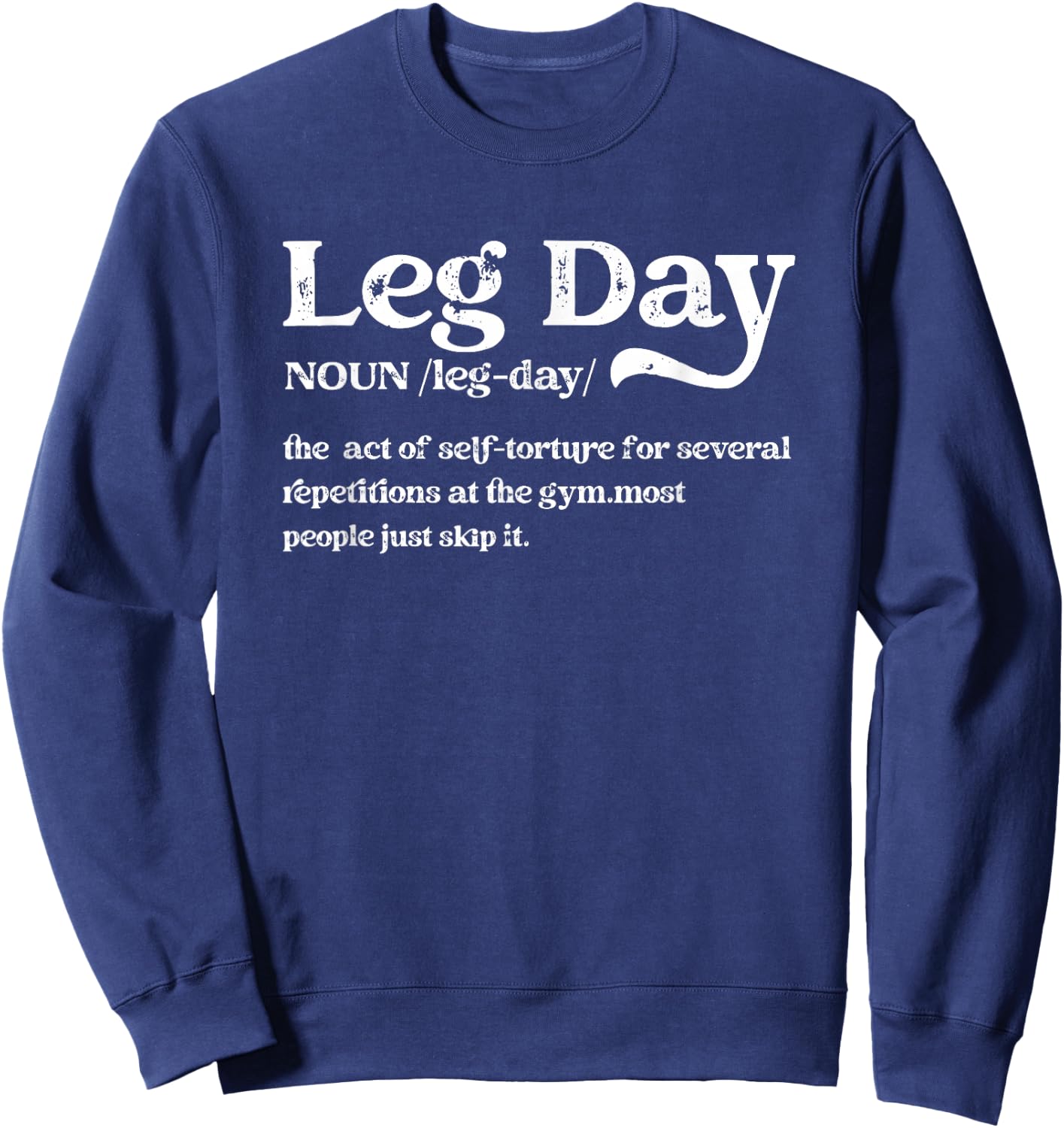 Leg Day Definition Gym Pump Cover - Oversized Gym Workout , black Sweatshirt - Sweatshirt | Navy