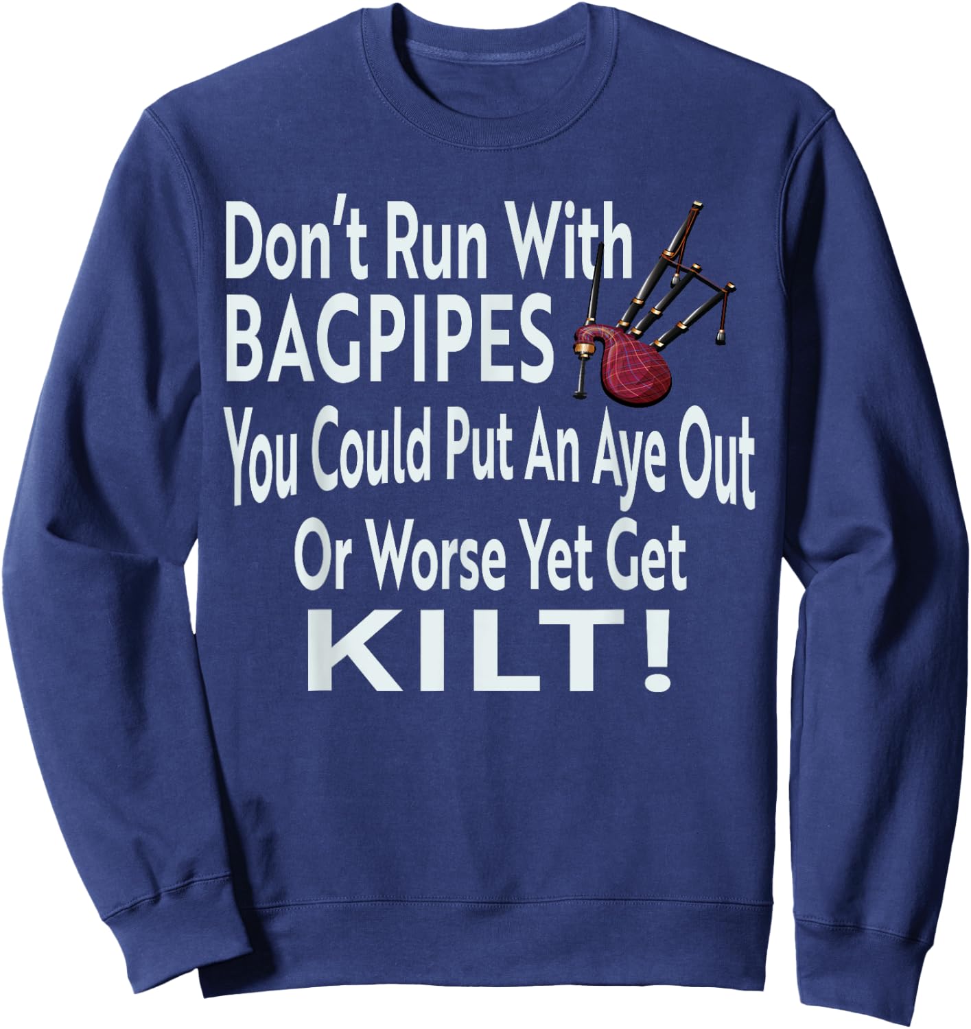 Funny Don't Run With Bagpipes Scottish Kilt Sweatshirt - Sweatshirt | Navy