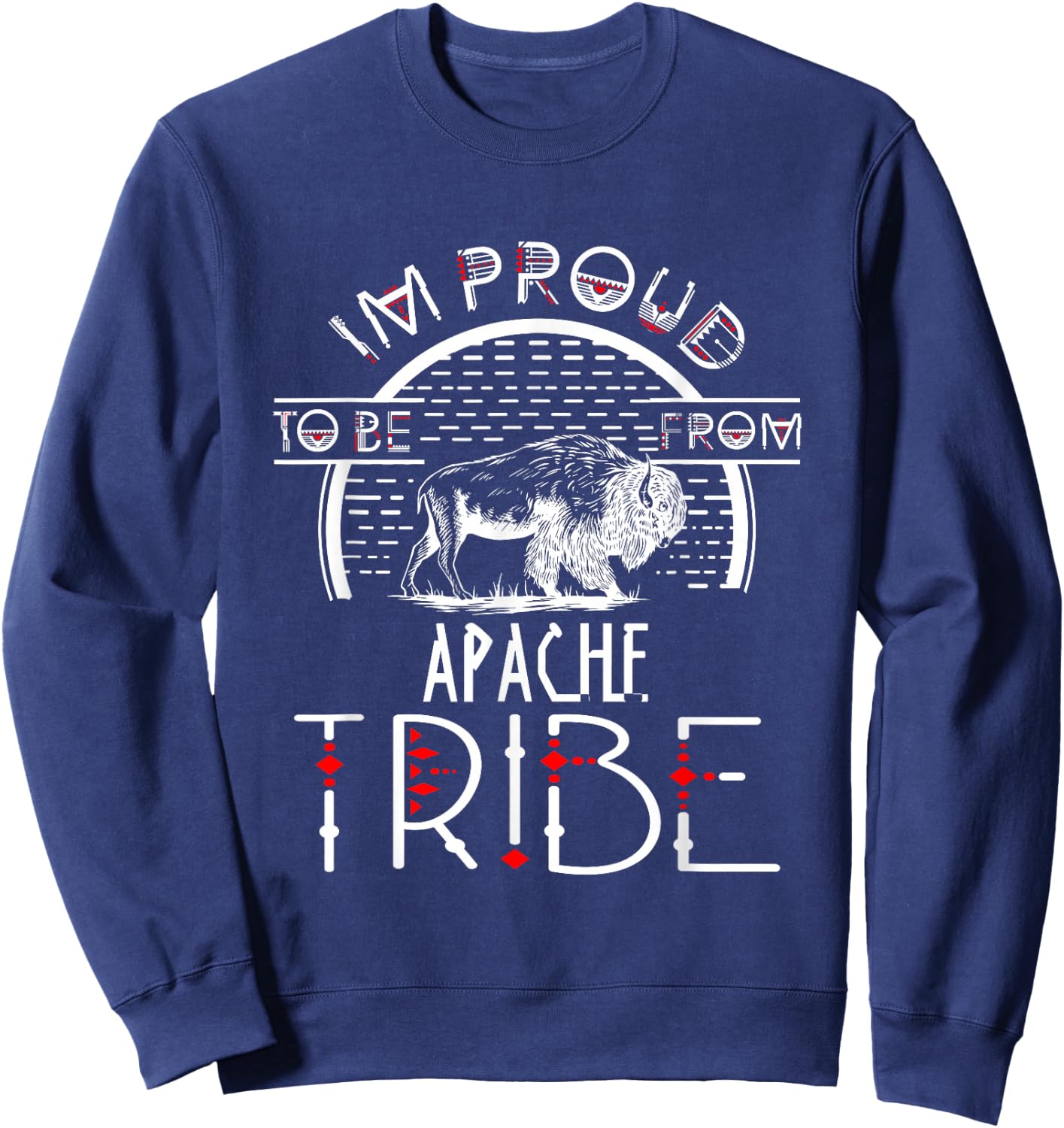 Im proud To be From Apache Tribe Native American Sweatshirt - Sweatshirt | Navy