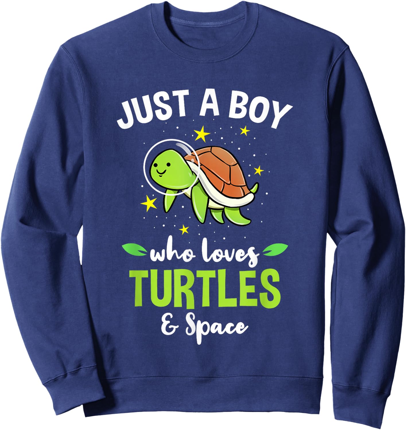Just A Boy Who Loves Turtles And Space Sweatshirt - Sweatshirt | Navy