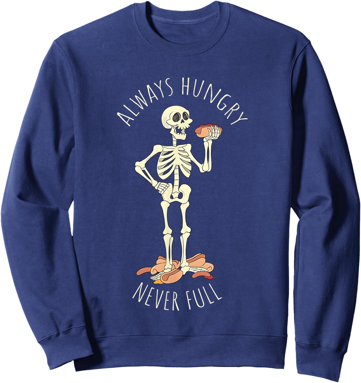 Always Hungry Never Full Skeleton Sweatshirt - Sweatshirt | Navy
