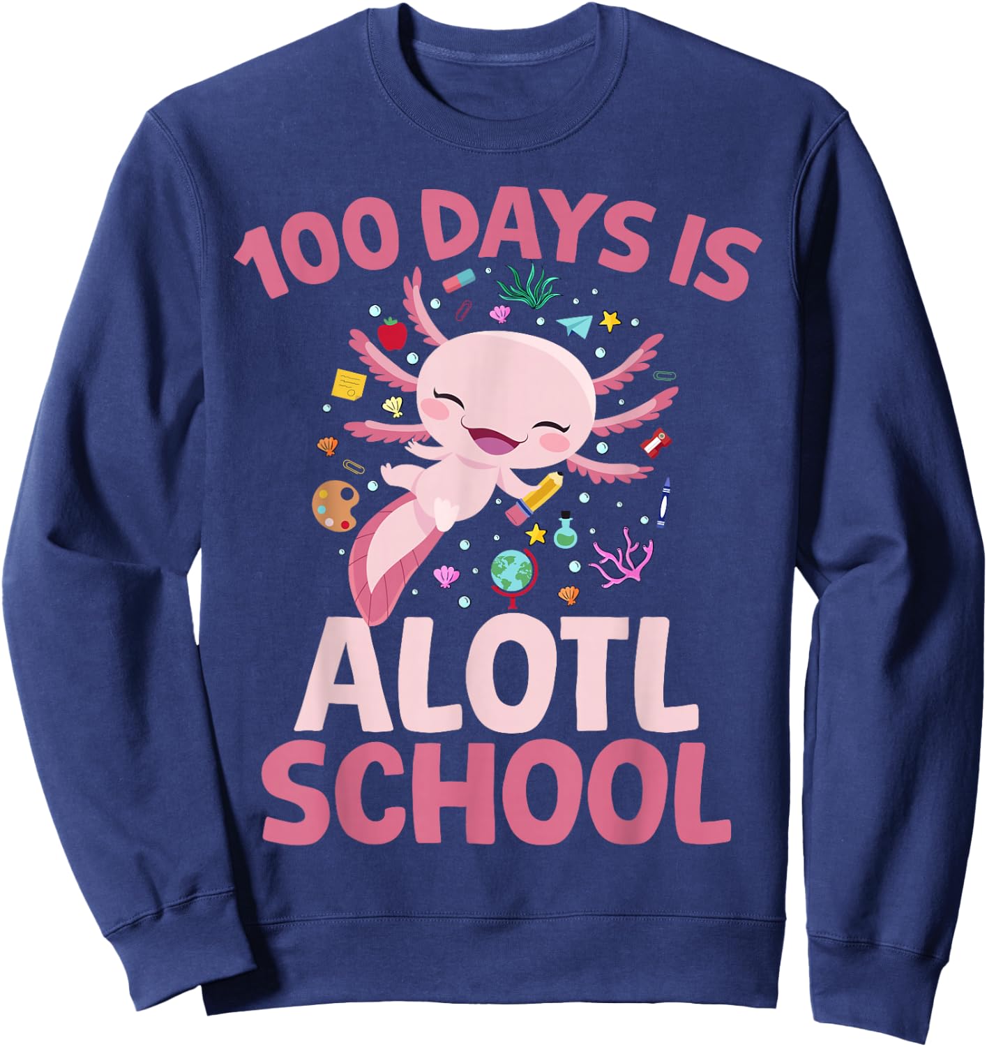 100 Days is Alotl School Axolotl 100th Day Boys Girls Axolot Sweatshirt - Sweatshirt | Navy