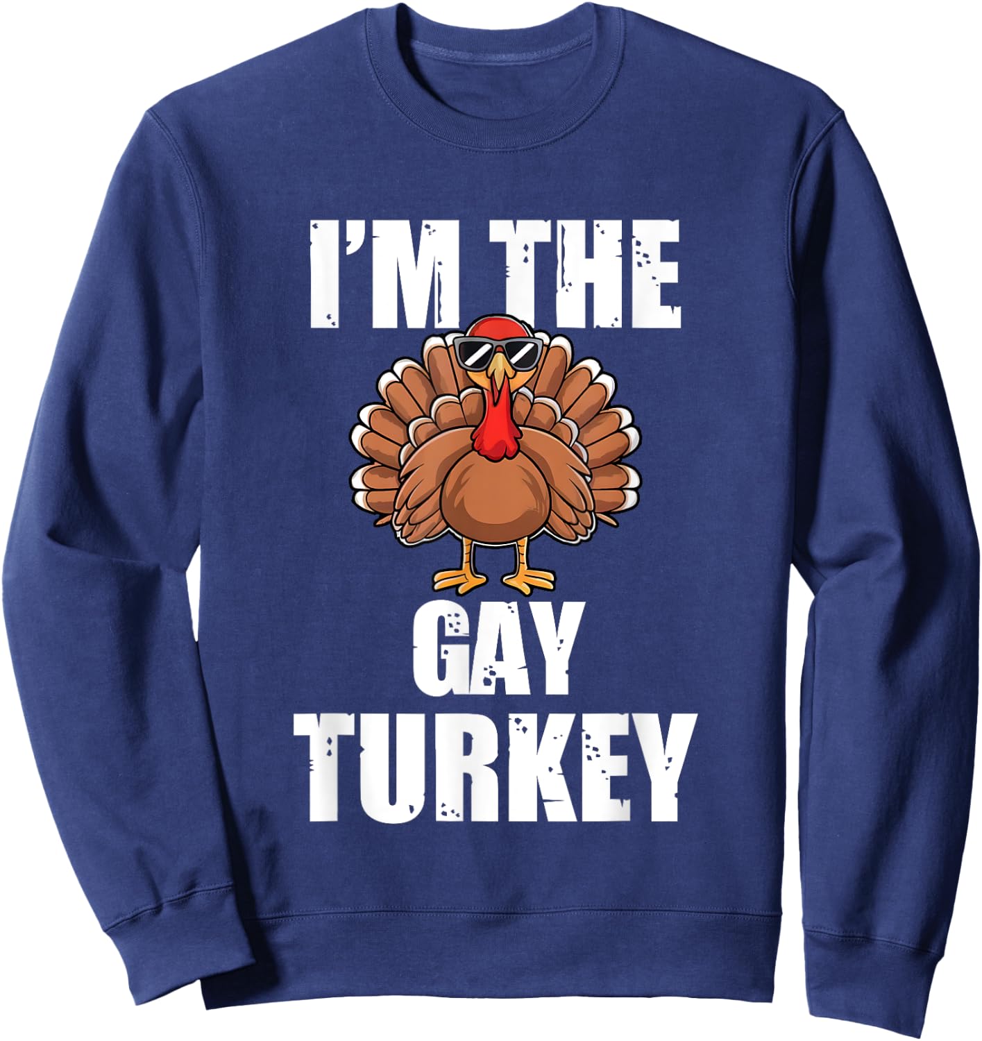 Im the Gay Turkey Matching Thanksgiving Party Pajama Sweatshirt - Sweatshirt | Navy