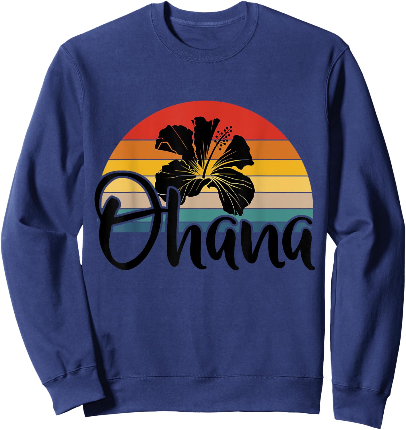 70s Retro Ohana Hawaii Hibiscus Flower Family Holiday Sweatshirt - Sweatshirt | Navy