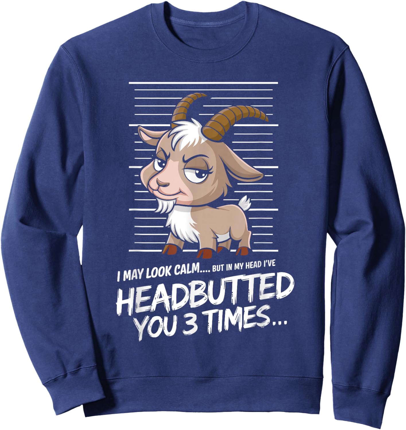 I May Look Calm but in My Head Funny Goat Sweatshirt - Sweatshirt | Navy