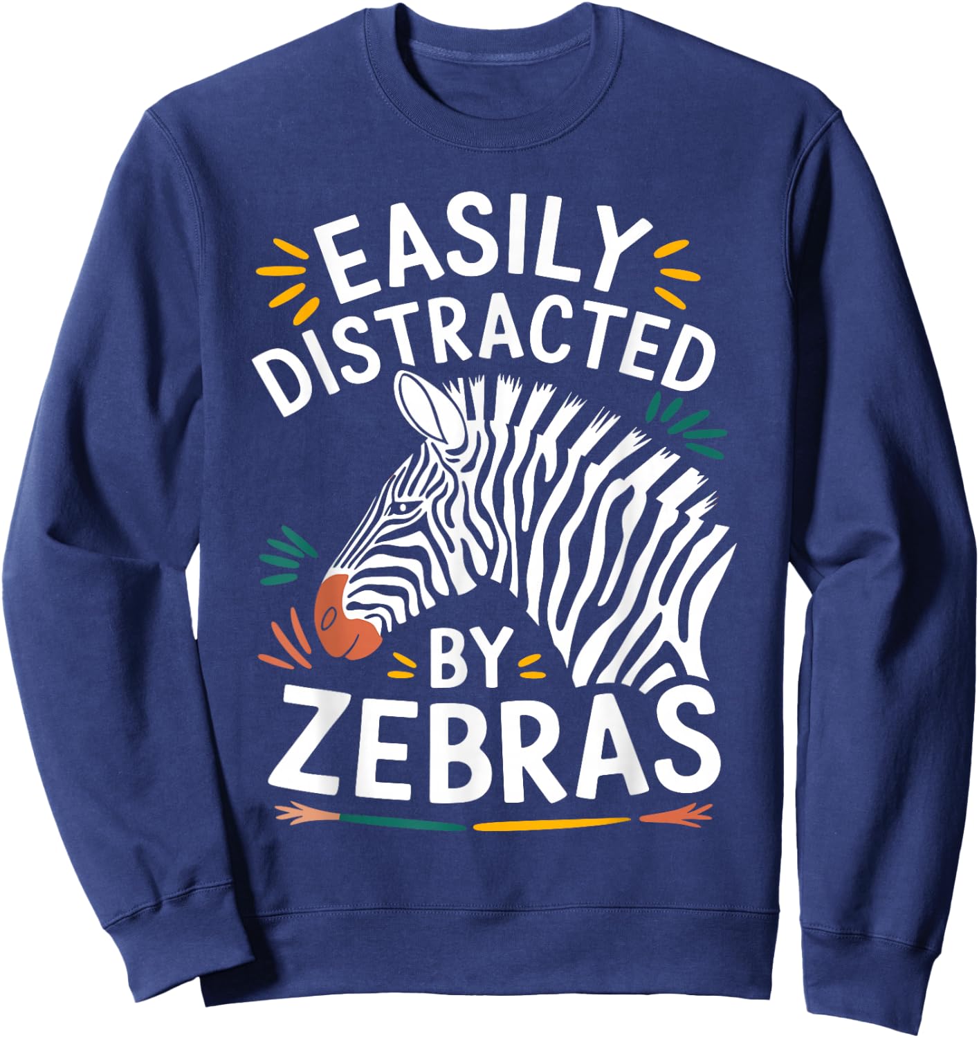 Easily Distracted by Zebras Funny Zebras Lovers Jokes Men Sweatshirt - Sweatshirt | Navy