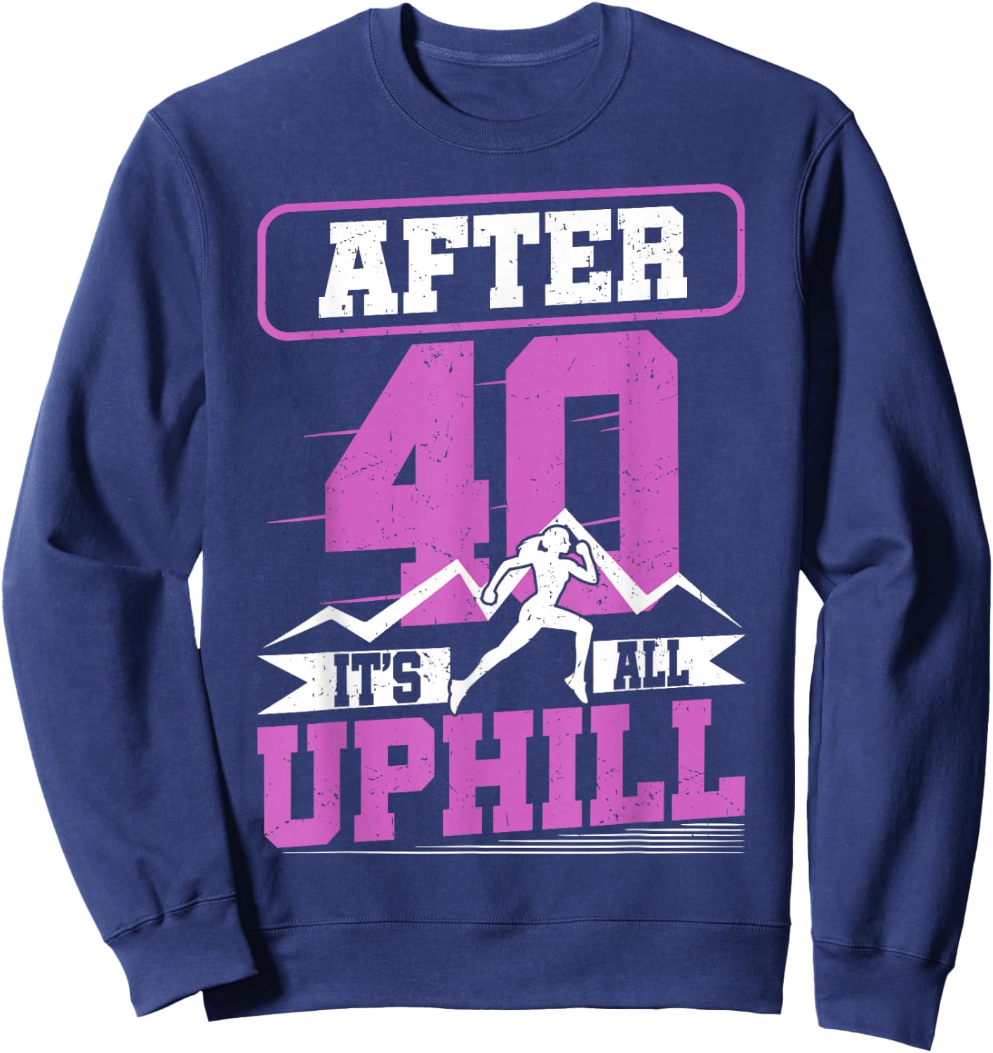 Funny Running Shirt 40 Years Old 40th Birthday Gift Sweatshirt - Sweatshirt | Navy