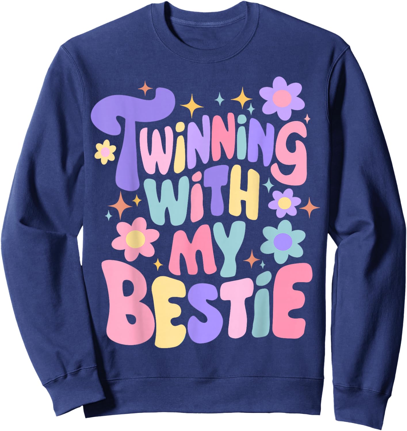 Twinning with My Bestie Friend Matching BFF Twins Day Sweatshirt - Sweatshirt | Navy