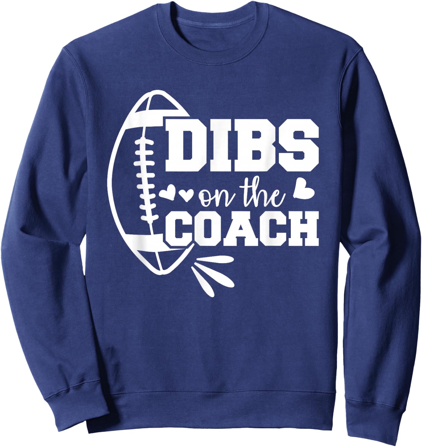 Football Coach Girlfriend Dibs On The Coach Sweatshirt - Sweatshirt | Navy