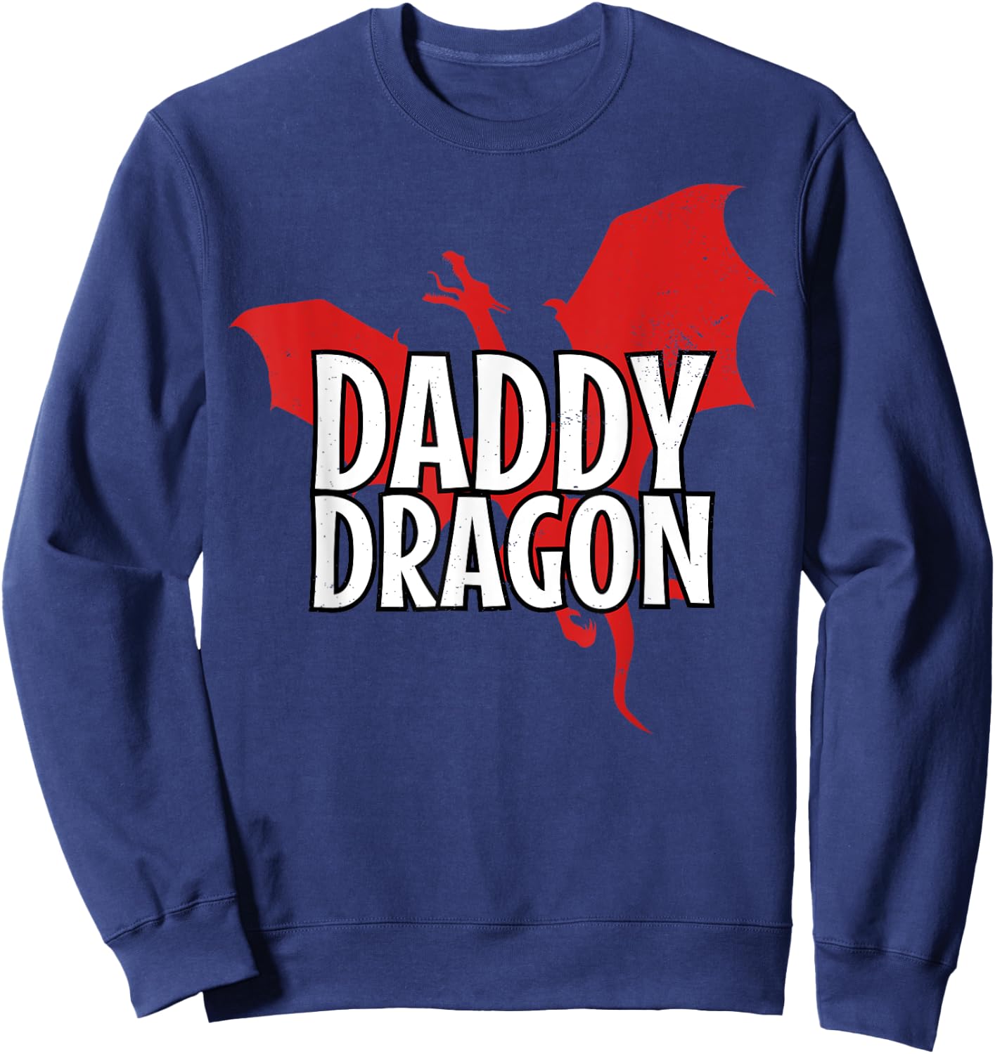 Daddy Dragon Mythical Legendary Creature Father's Day Dad Sweatshirt - Sweatshirt | Navy