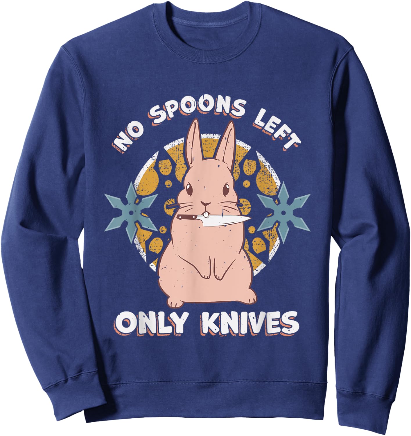 No Spoons Left Only Knives - Chronic Illness Spoonie Sweatshirt - Sweatshirt | Navy