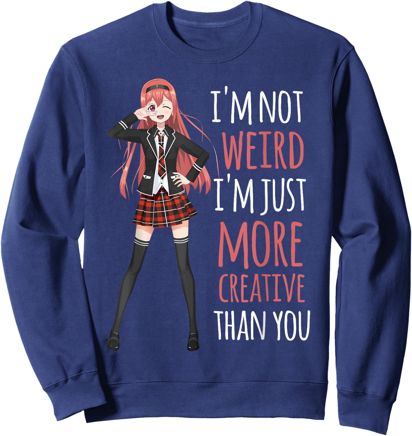 I'm Not Weird I'm Creative Anime Girl Manga Lover Kawaii Sweatshirt - Sweatshirt | Navy