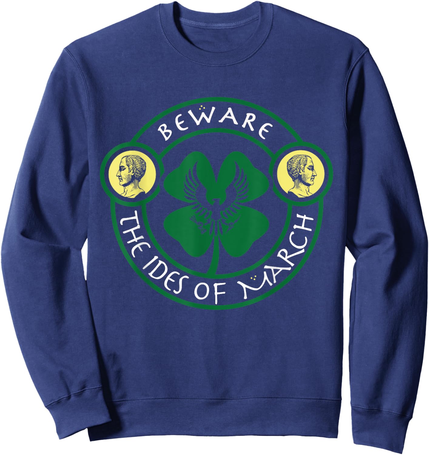 Beware Ides of March Imperial Shamrock Seal Irish Ceasar Sweatshirt - Sweatshirt | Navy