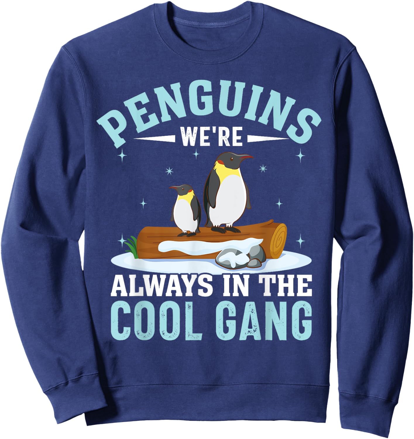Penguins We're Always In The Cool Gang I Penguin Sweatshirt - Sweatshirt | Navy