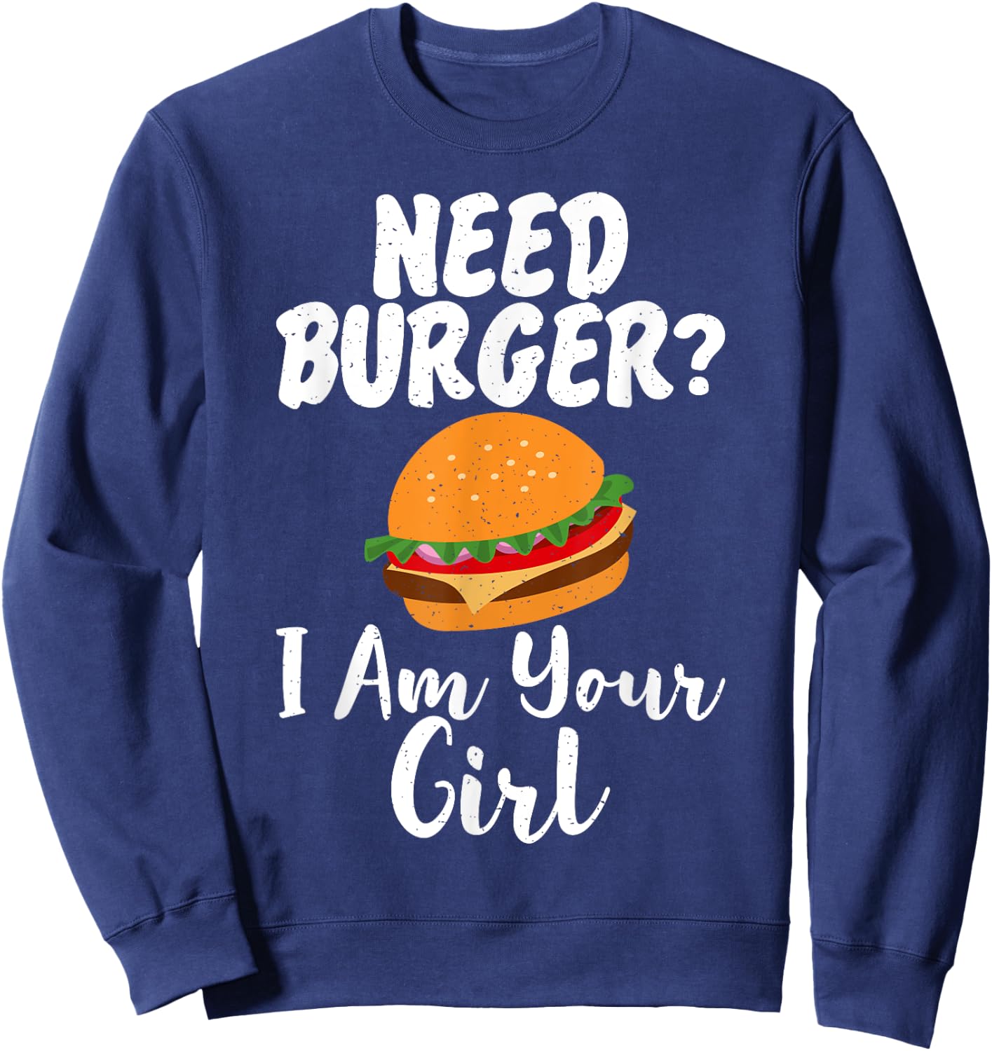 Need Burger i am your Girl Fast Food Sweatshirt - Sweatshirt | Navy