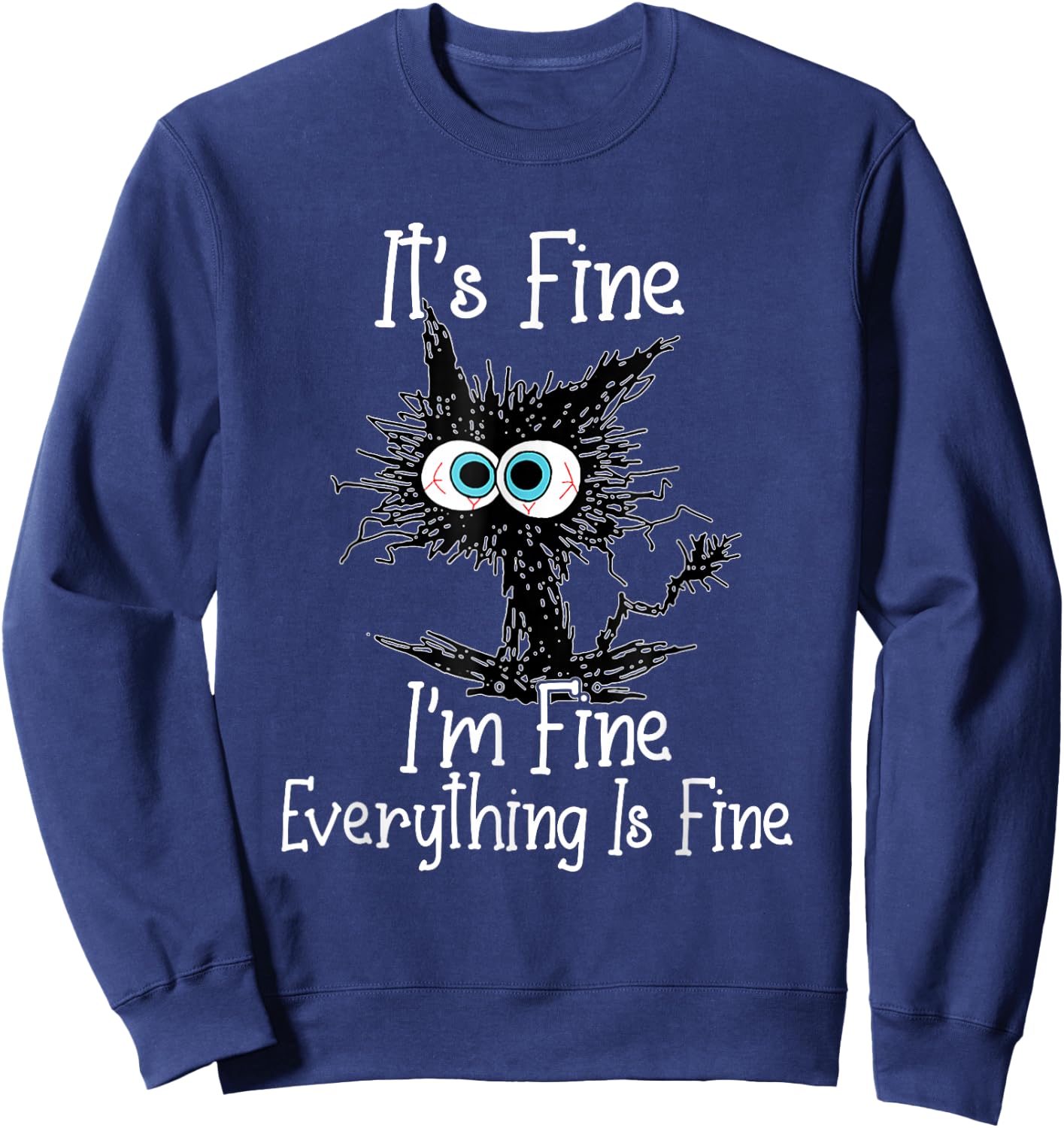 Funny It's Fine I'm Fine Everything Is Fine Black Cat Sweatshirt - Sweatshirt | Navy
