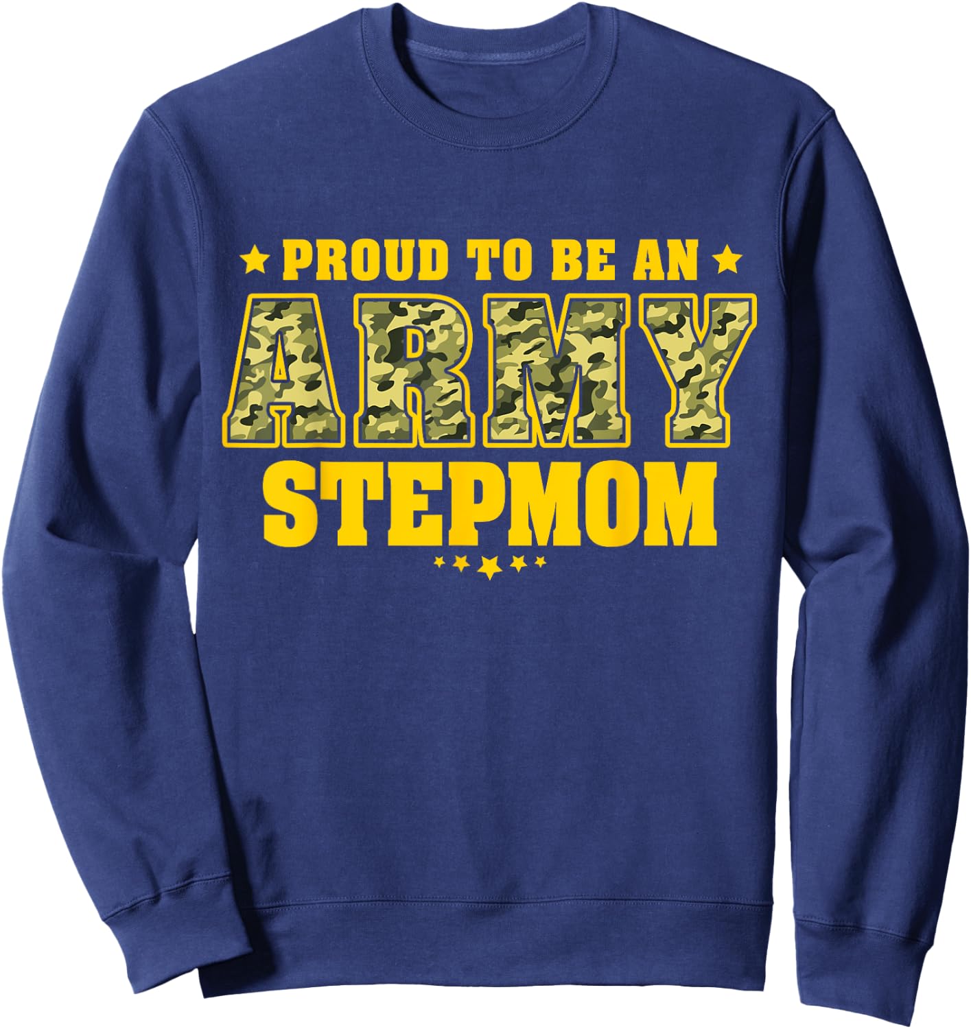 Proud To Be An Army Stepmom - Camo Military Stepmother Sweatshirt - Sweatshirt | Navy