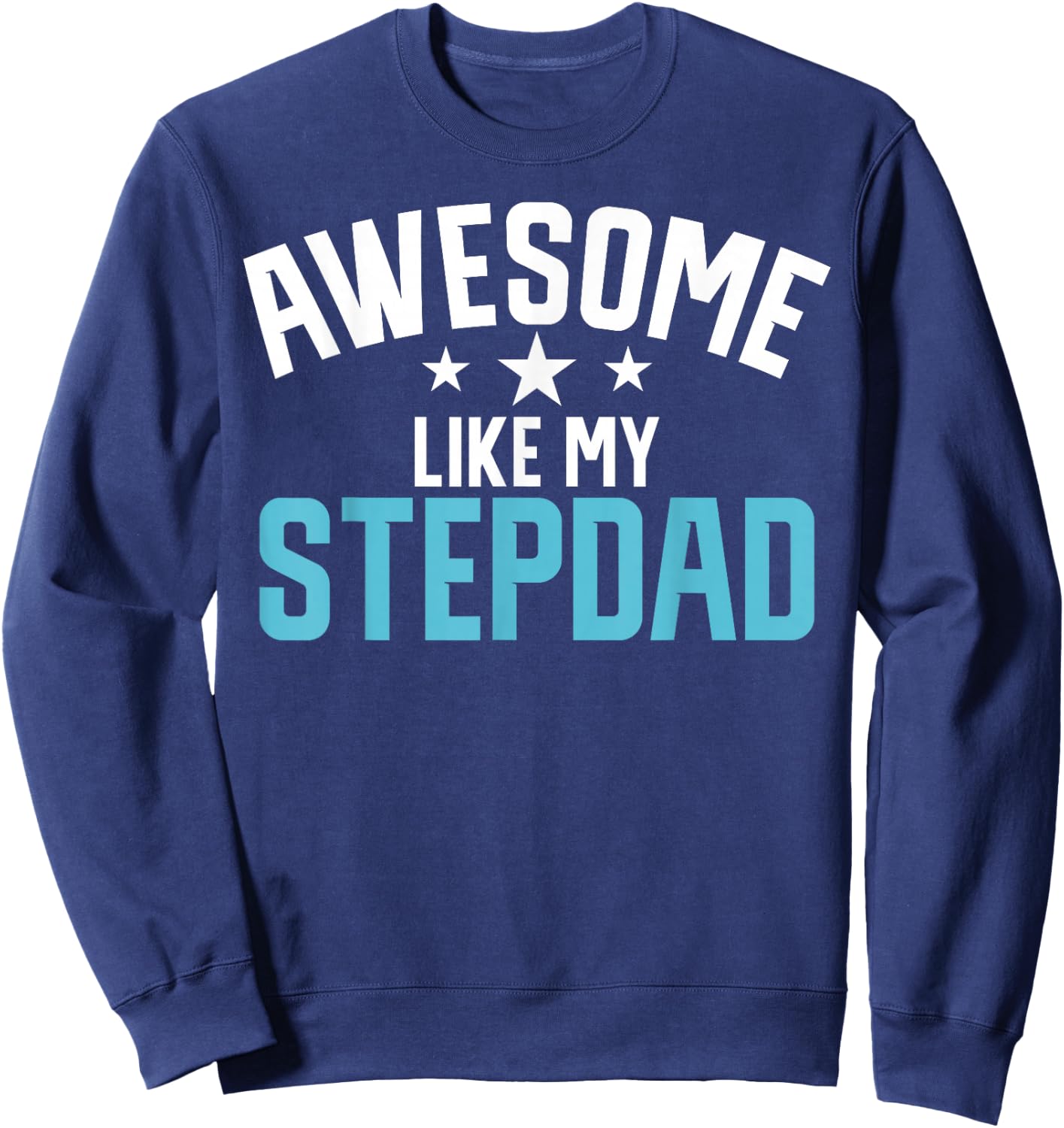Awesome like my Stepdad Stepdaughter Sweatshirt - Sweatshirt | Navy