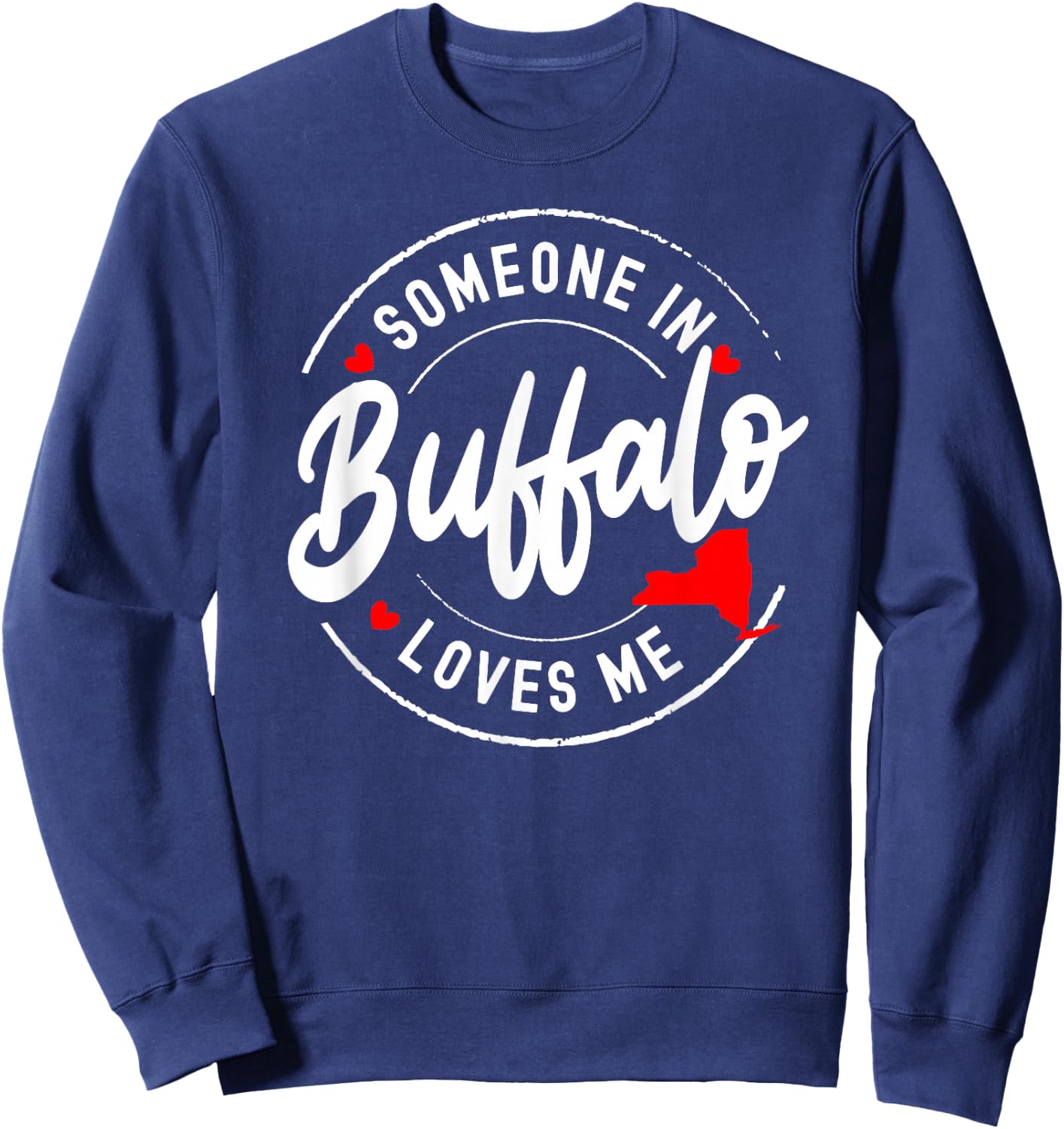 Someone in Buffalo, New York, Loves Me Sweatshirt - Sweatshirt | Navy
