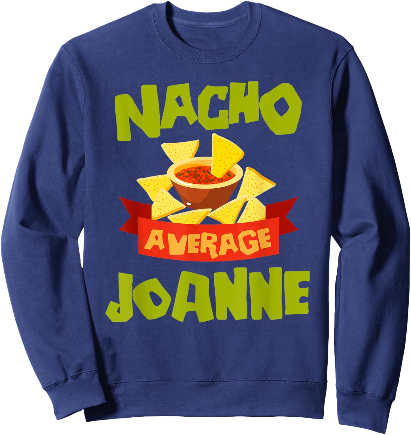 NACHO AVERAGE JOANNE Funny Birthday Personalized Name Gift Sweatshirt - Sweatshirt | Navy