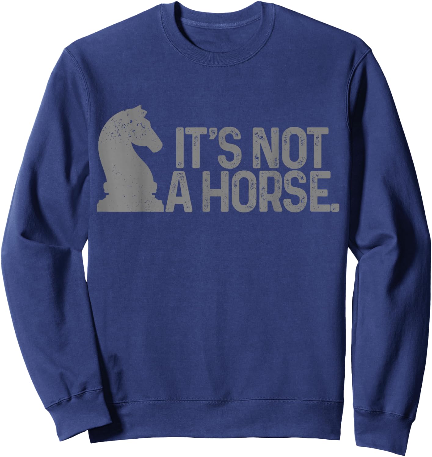Chess It's Not A Horse Knight Funny Chess player Sweatshirt - Sweatshirt | Navy