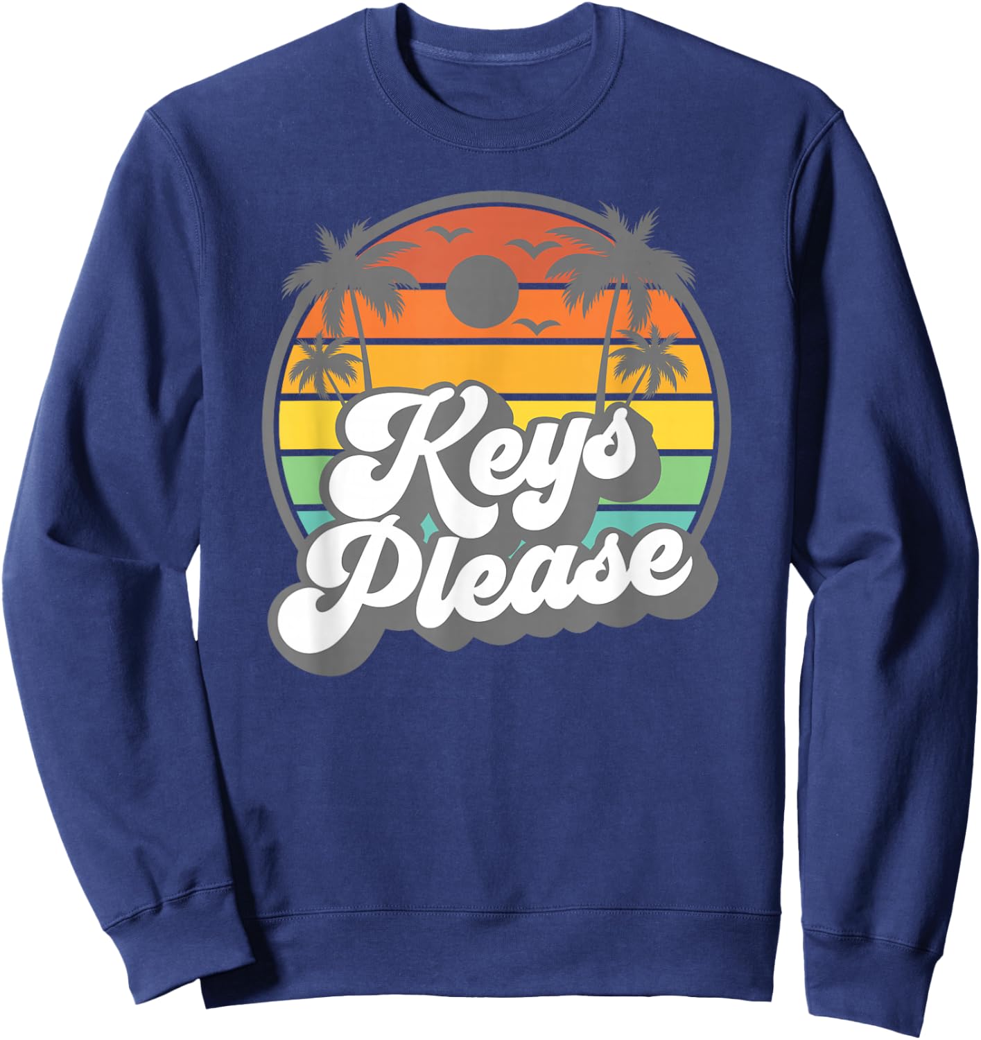 Keys Please Retro Florida Sunset Palm Tree Beach Vacation Sweatshirt - Sweatshirt | Navy