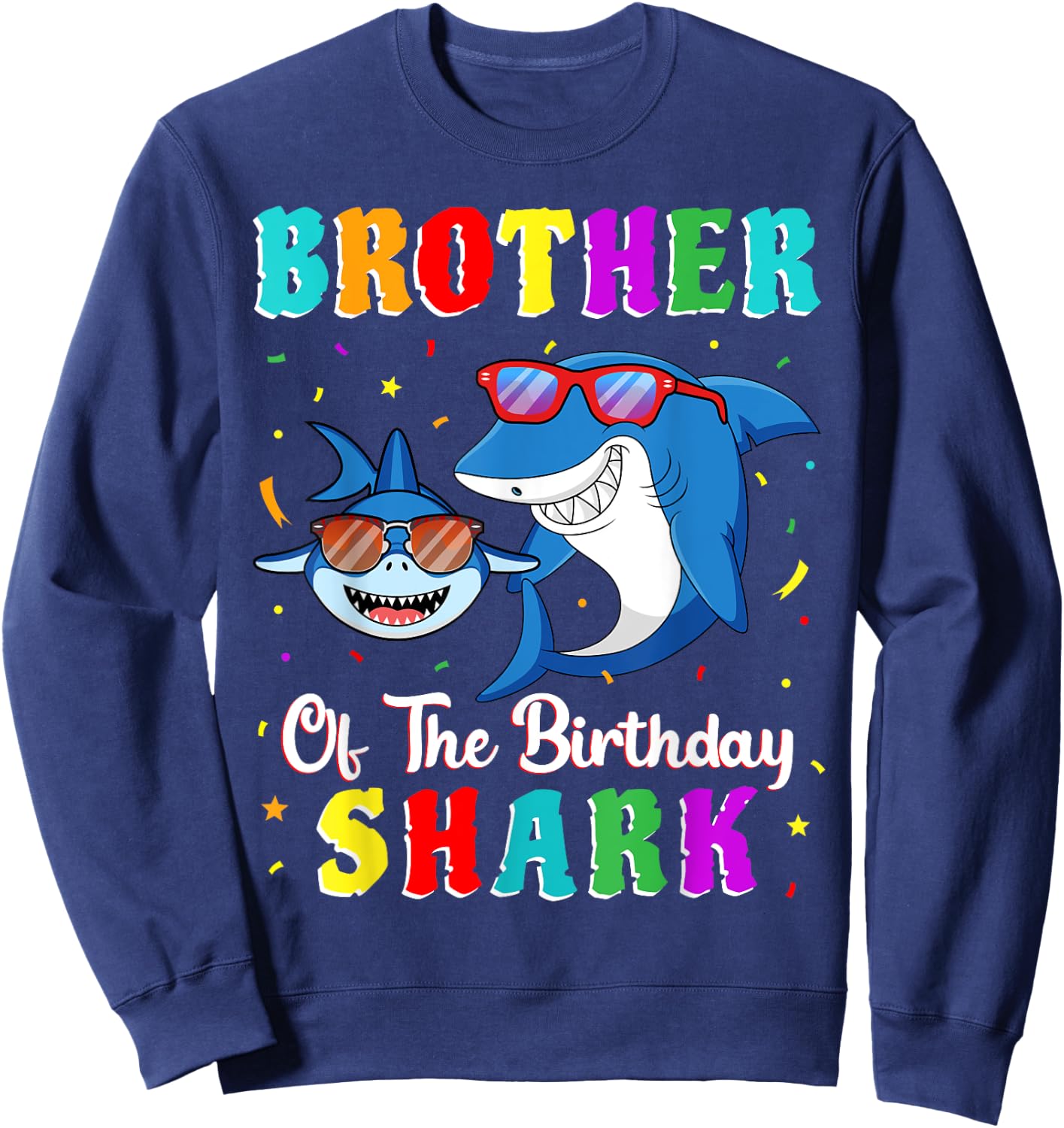 Brother Of The Shark Birthday Family Birthday Little Brother Sweatshirt - Sweatshirt | Navy