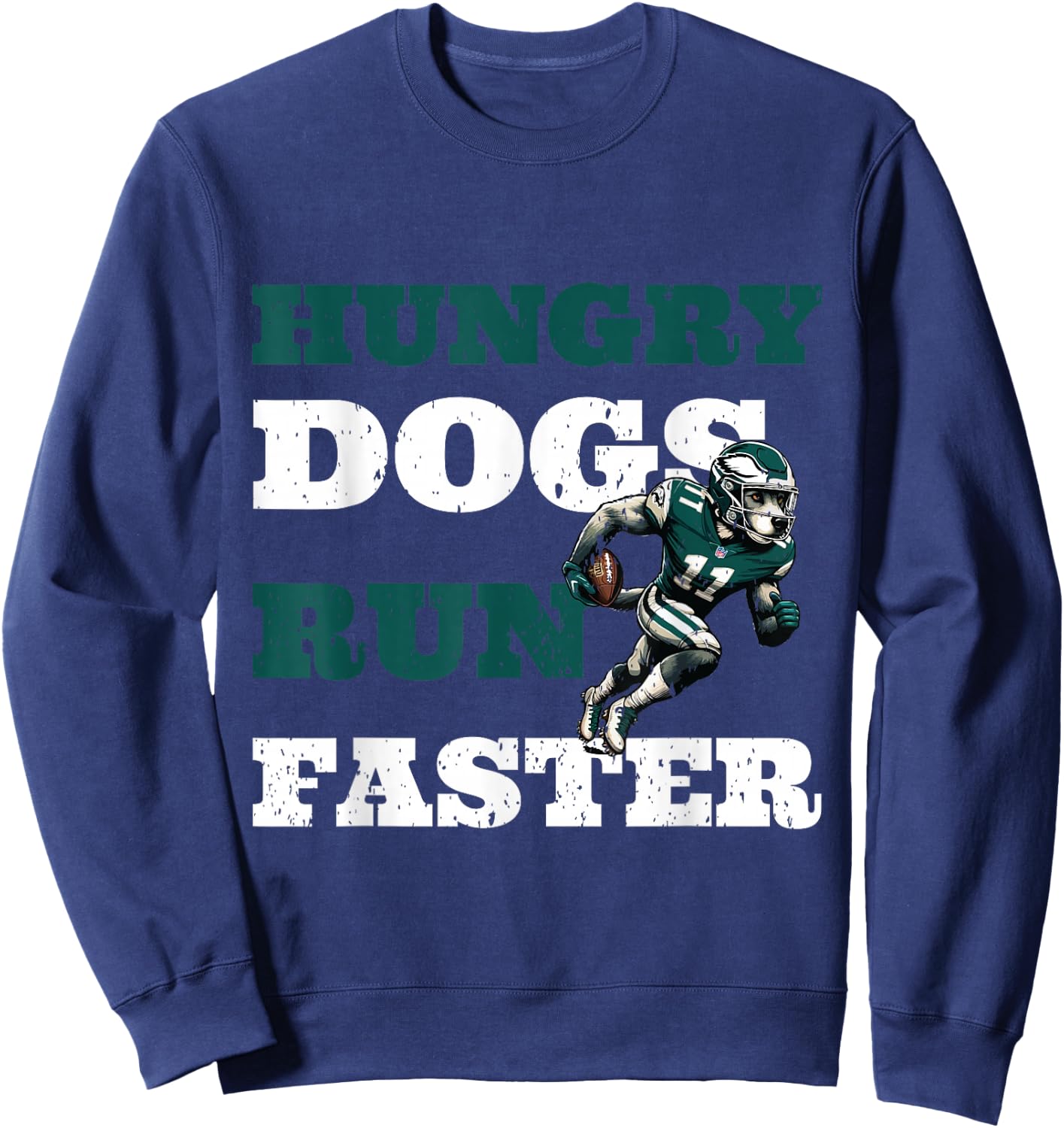 Hungry Dogs Run Faster Motivational Quote Sweatshirt - Sweatshirt | Navy