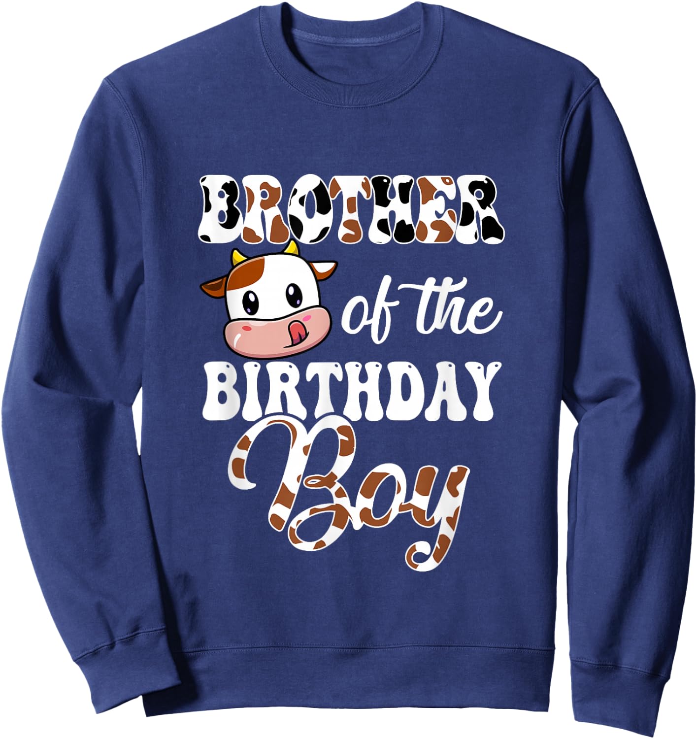 Brother Of The Birthday Boy Cow Farm 1St Birthday Boy Sweatshirt - Sweatshirt | Navy