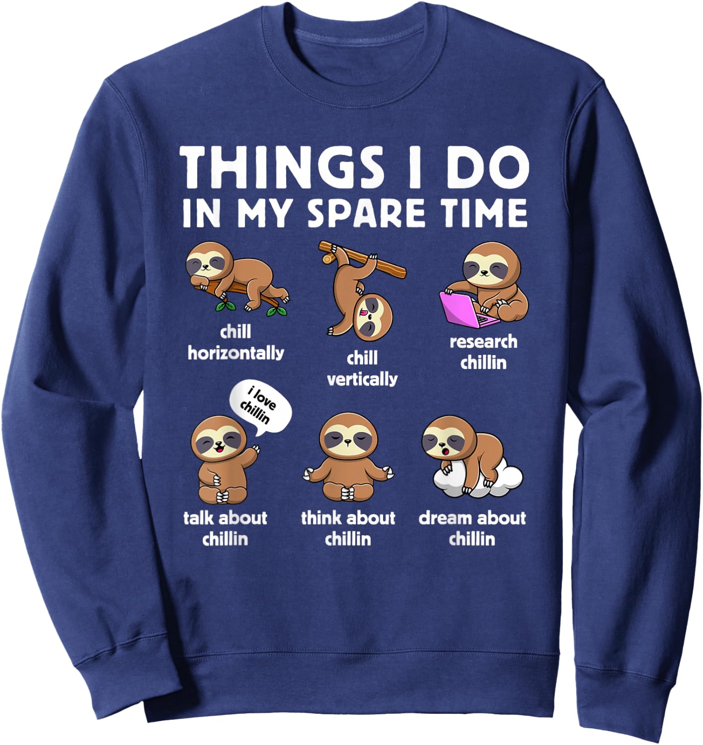 Things I Do In My Spare Time Chilling Sloth Cute Kawaii Sweatshirt - Sweatshirt | Navy
