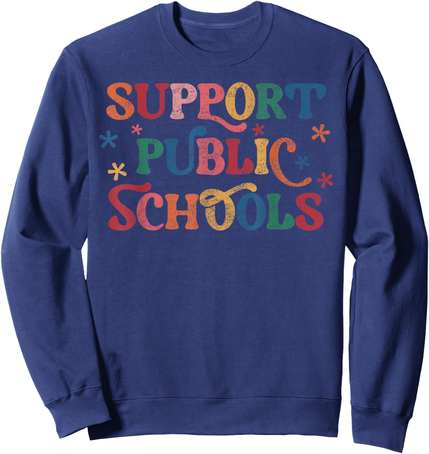 Support Public Schools Support Teacher Public School Board Sweatshirt - Sweatshirt | Navy