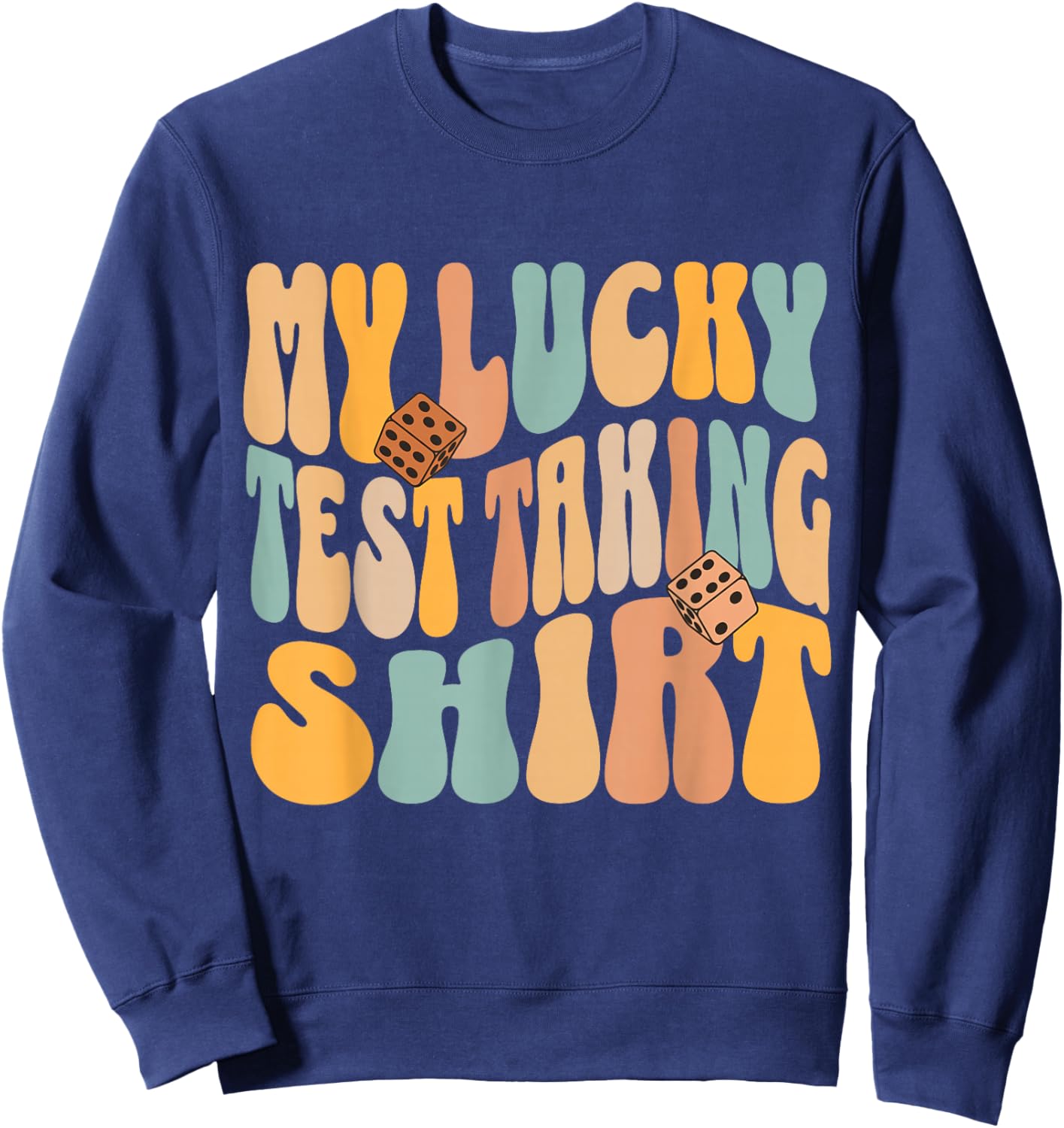 Test Day Teacher Student Luck Wavy Text Motivational Sweatshirt - Sweatshirt | Navy