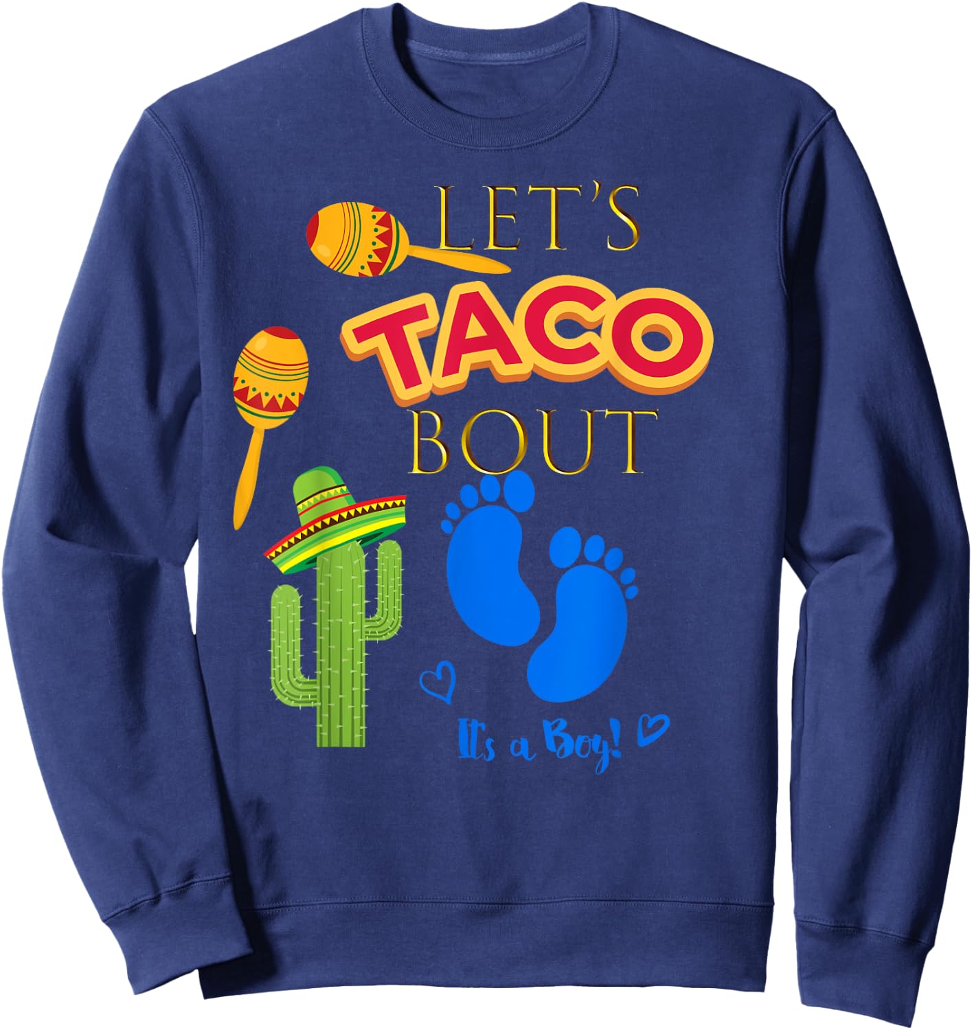 Lets Taco Bout Shirt Mexican Fiesta Baby Boy Shower Party Sweatshirt - Sweatshirt | Navy