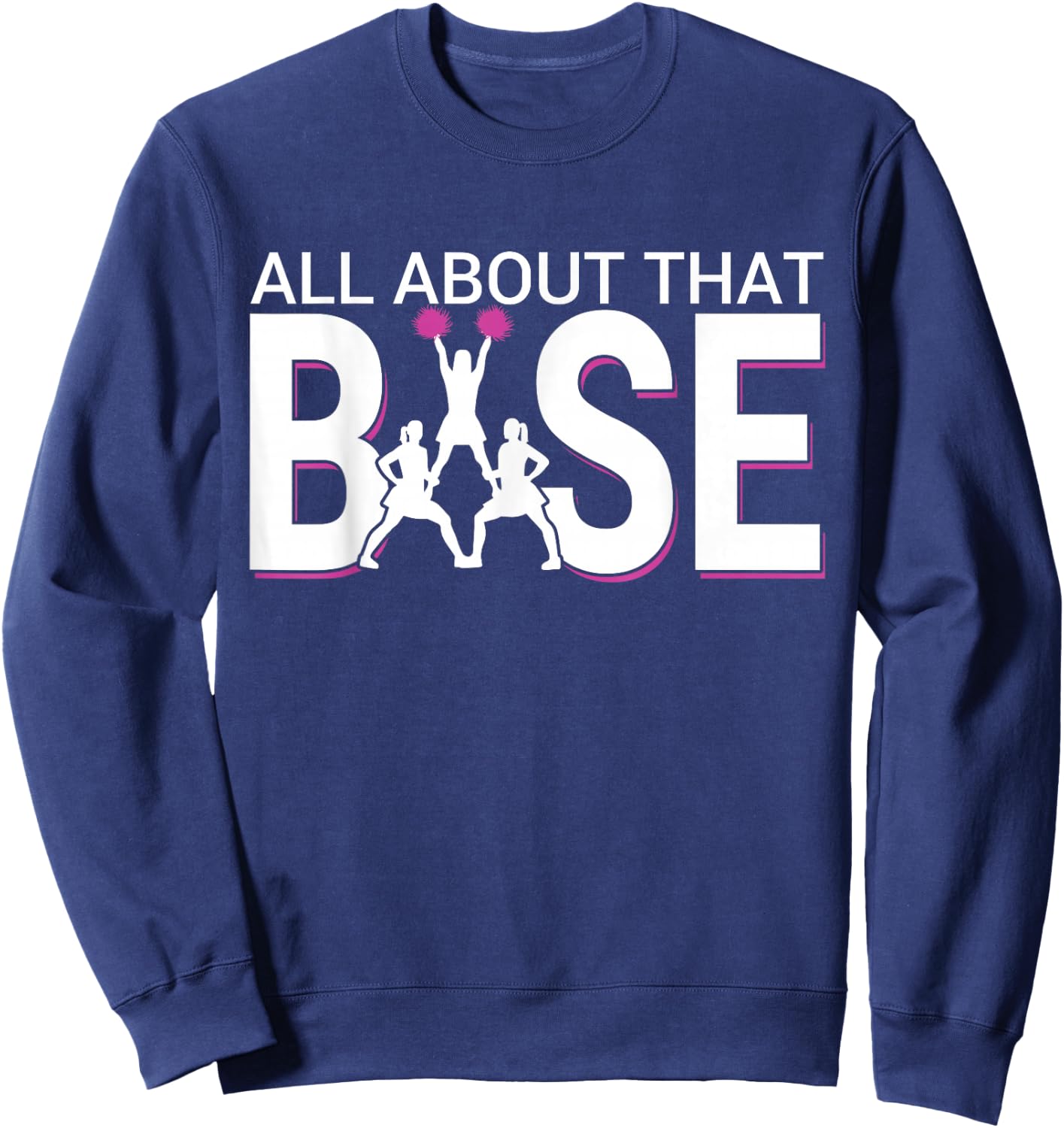 All About That Base - Funny Cheerleading Cheer Short Sleeve Sweatshirt - Sweatshirt | Navy