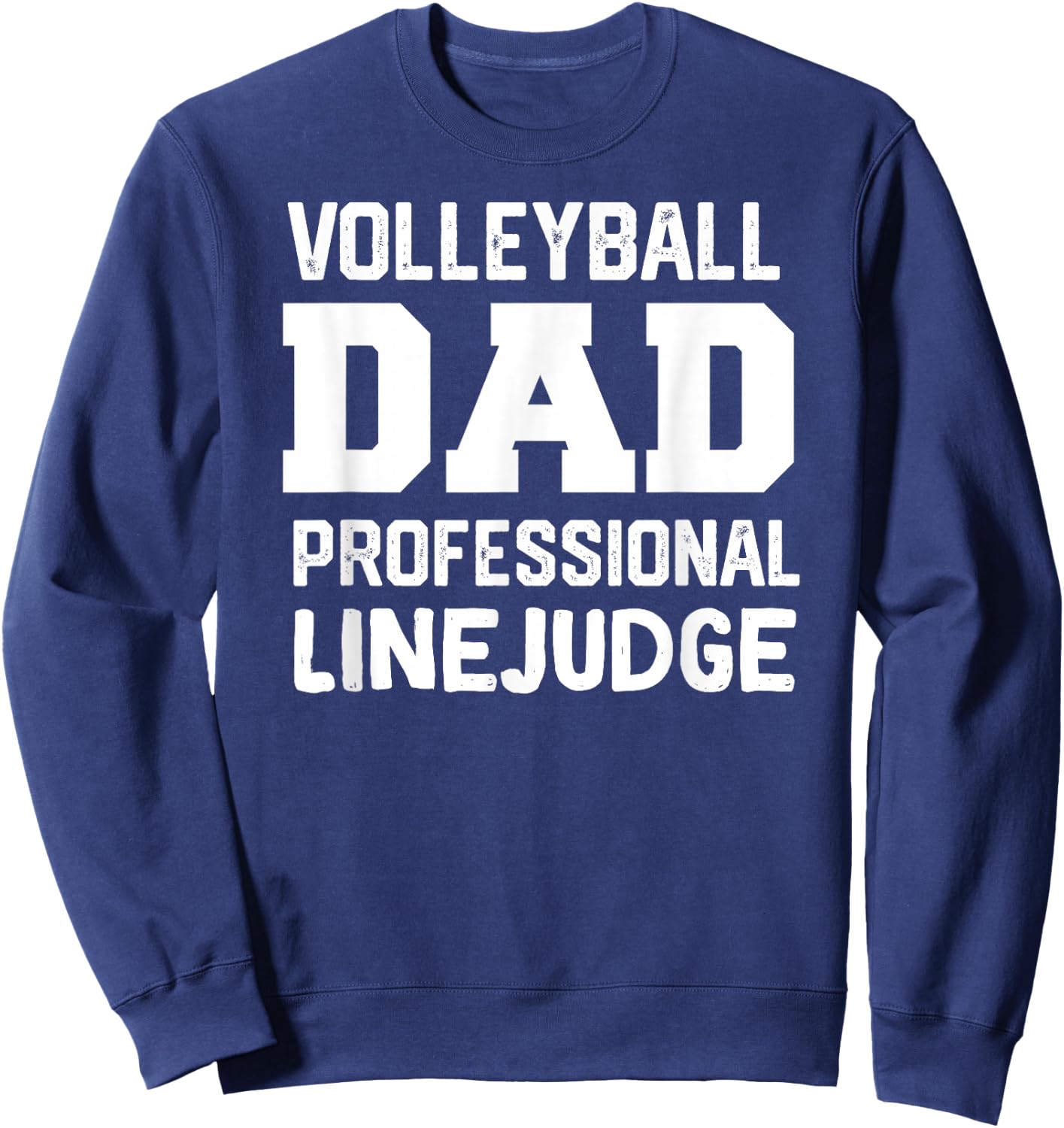 Volleyball Dad Professional Line Judge Volleyball Sweatshirt - Sweatshirt | Navy