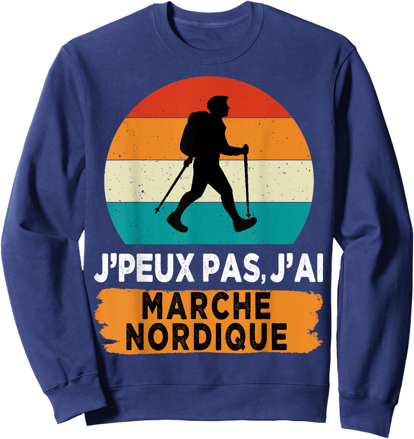 J'peux pas j'ai marche norddique , Black, S Sweatshirt - Sweatshirt | Navy