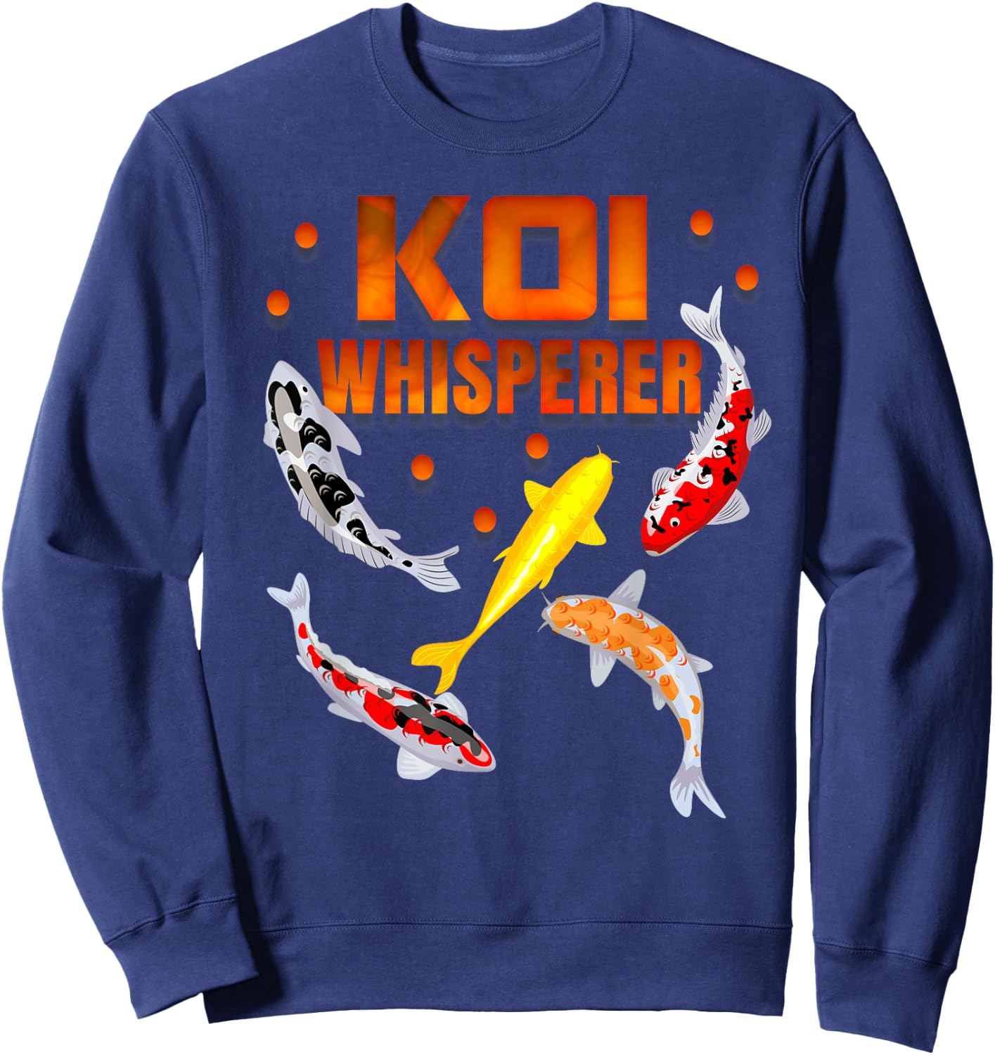 Koi Whisperer Japan Koi fish carp garden pond fish pond Sweatshirt - Sweatshirt | Navy