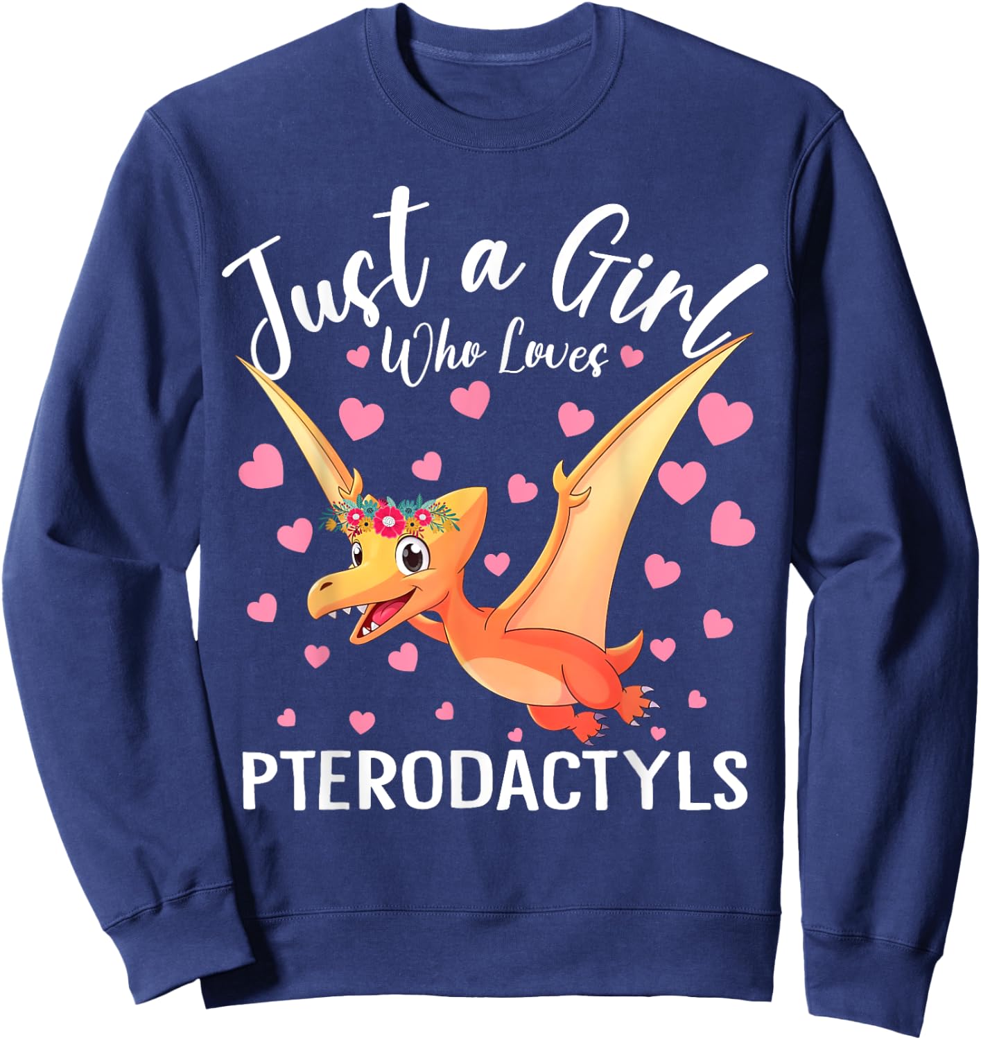 Just A Girl Who Loves Pterodactyls Women Girls Dinosaur Bird Sweatshirt - Sweatshirt | Navy