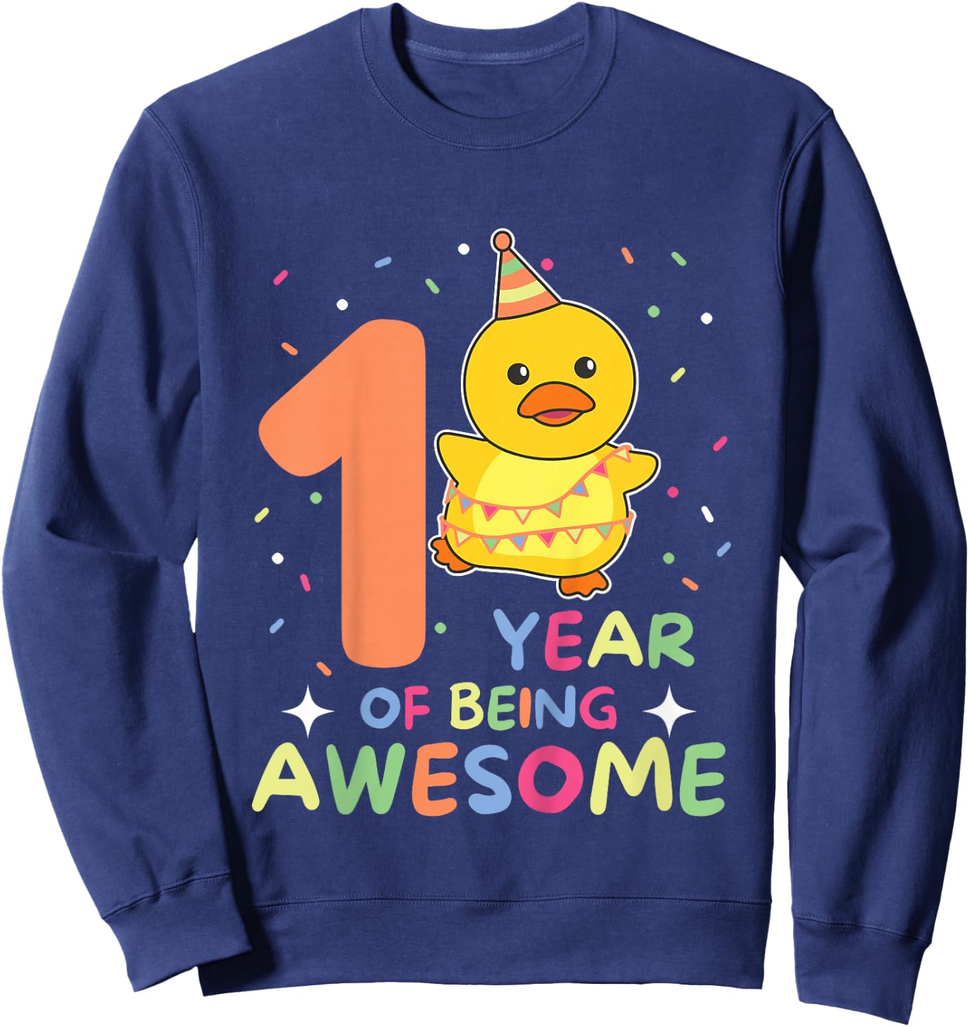1st Birthday Duck For Kids One Year Old Duck Sweatshirt - Sweatshirt | Navy