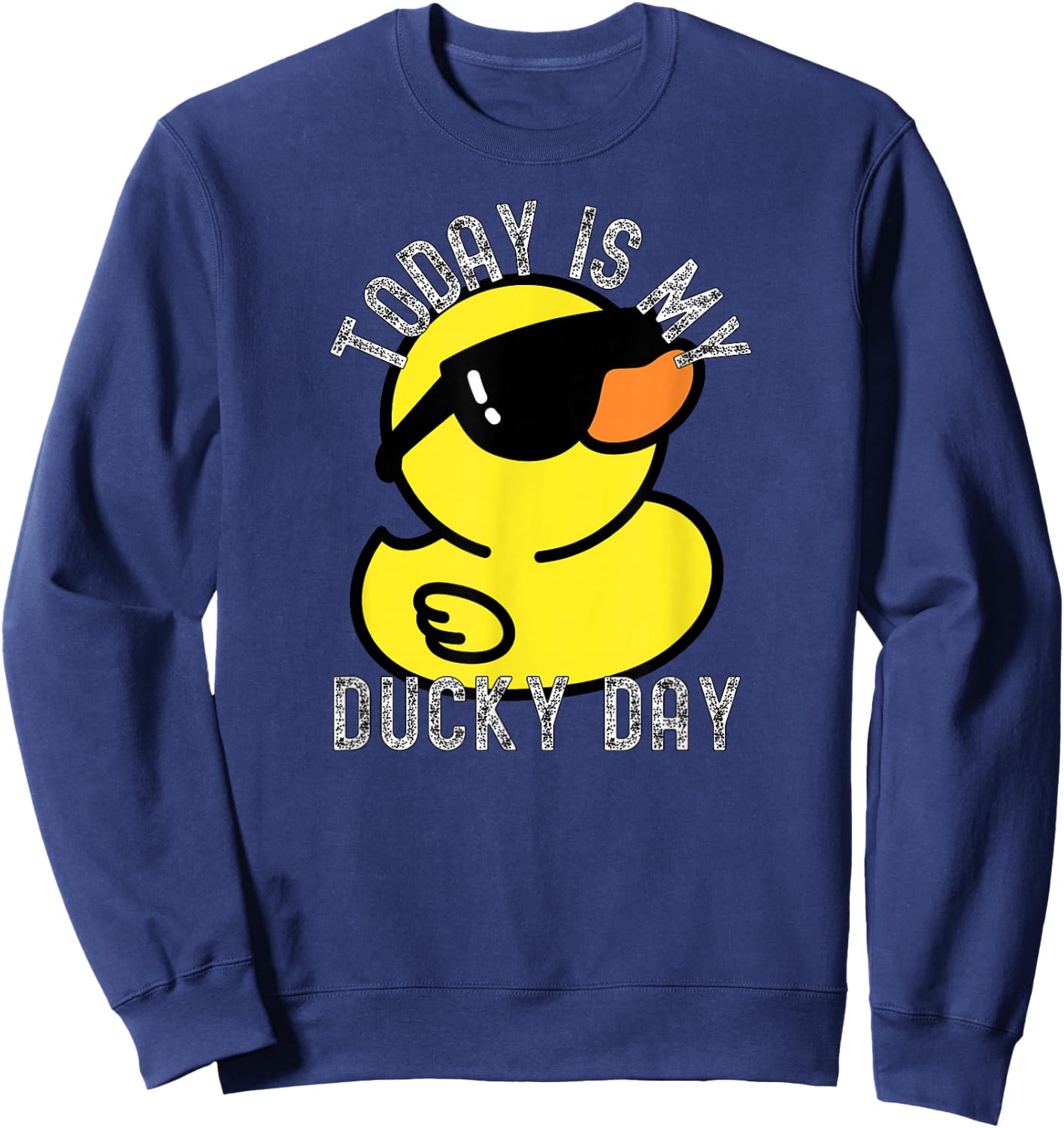 Today Is My Ducky Day Rubber Duck Apparel Sweatshirt - Sweatshirt | Navy