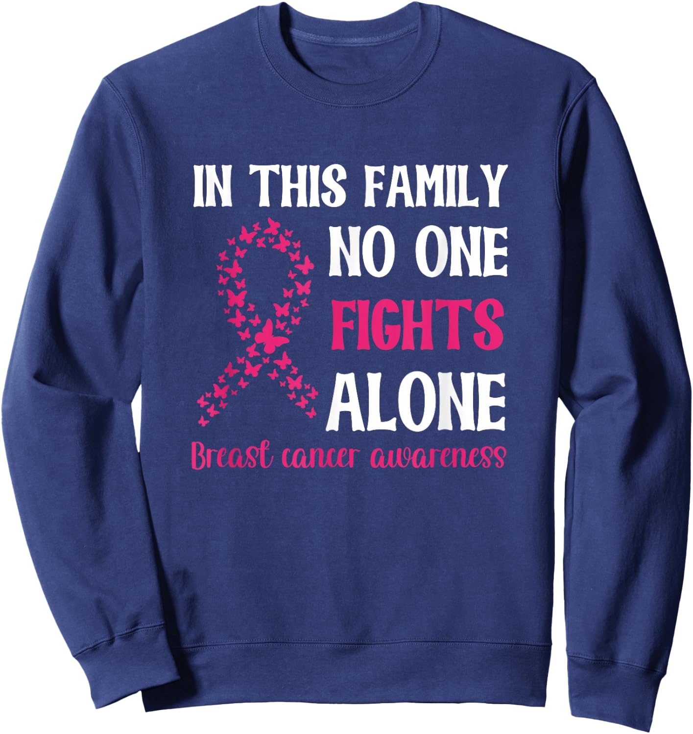 Breast Cancer Awareness - Family Fight Sweatshirt - Sweatshirt | Navy