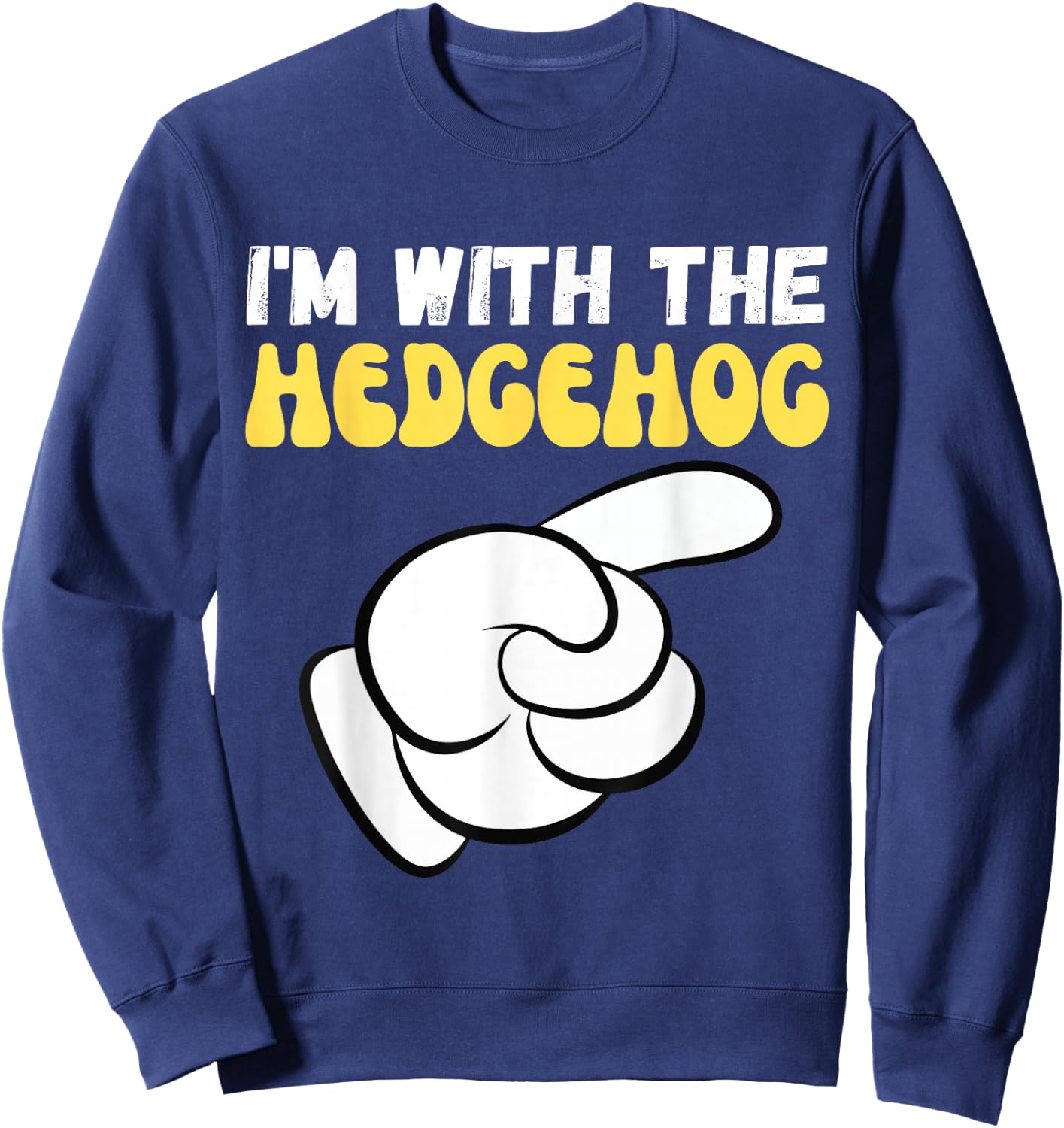 I'm with the Hedgehog Funny Design Im with the Hedgehog Sweatshirt - Sweatshirt | Navy